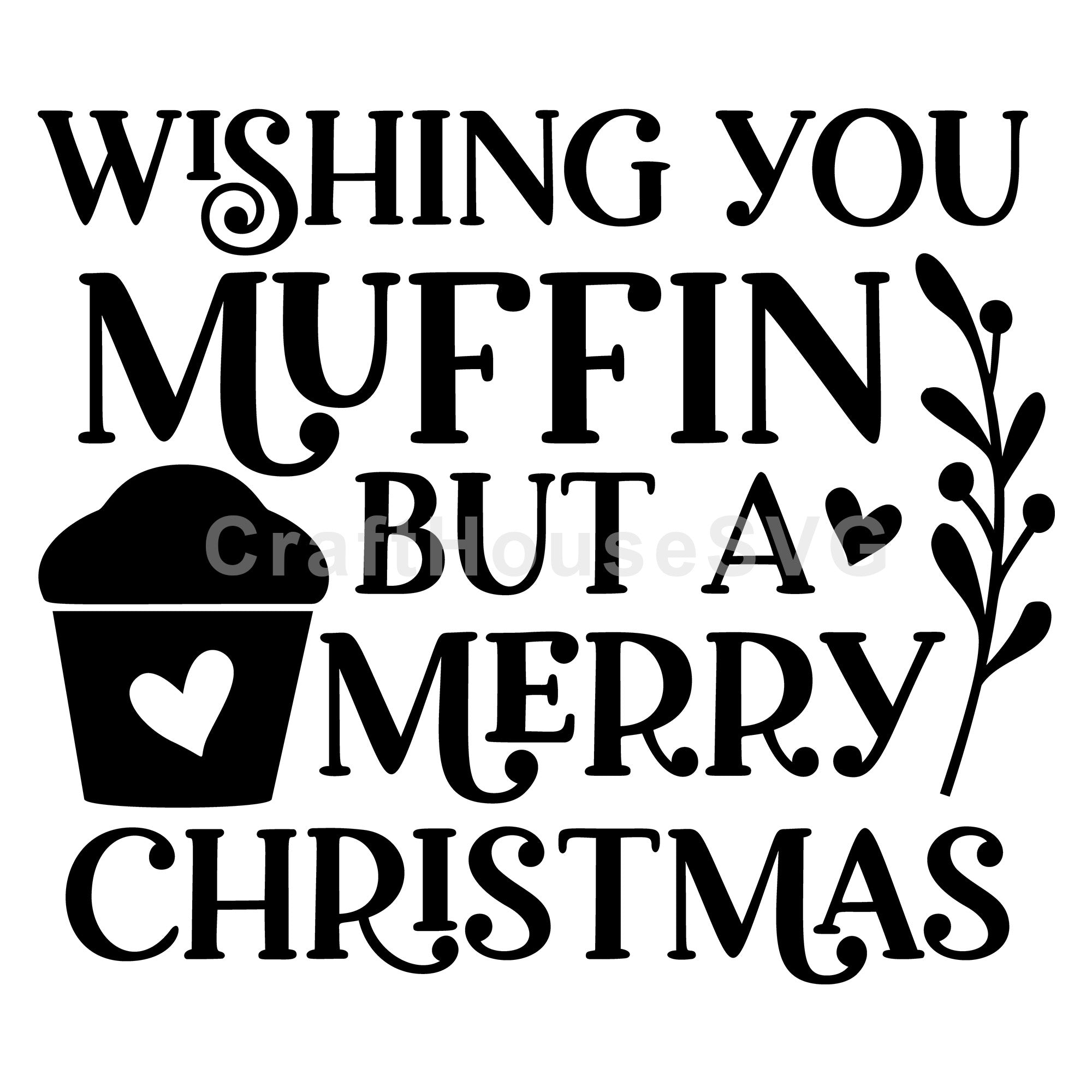 Wishing You Muffin But A Merry Christmas SVG