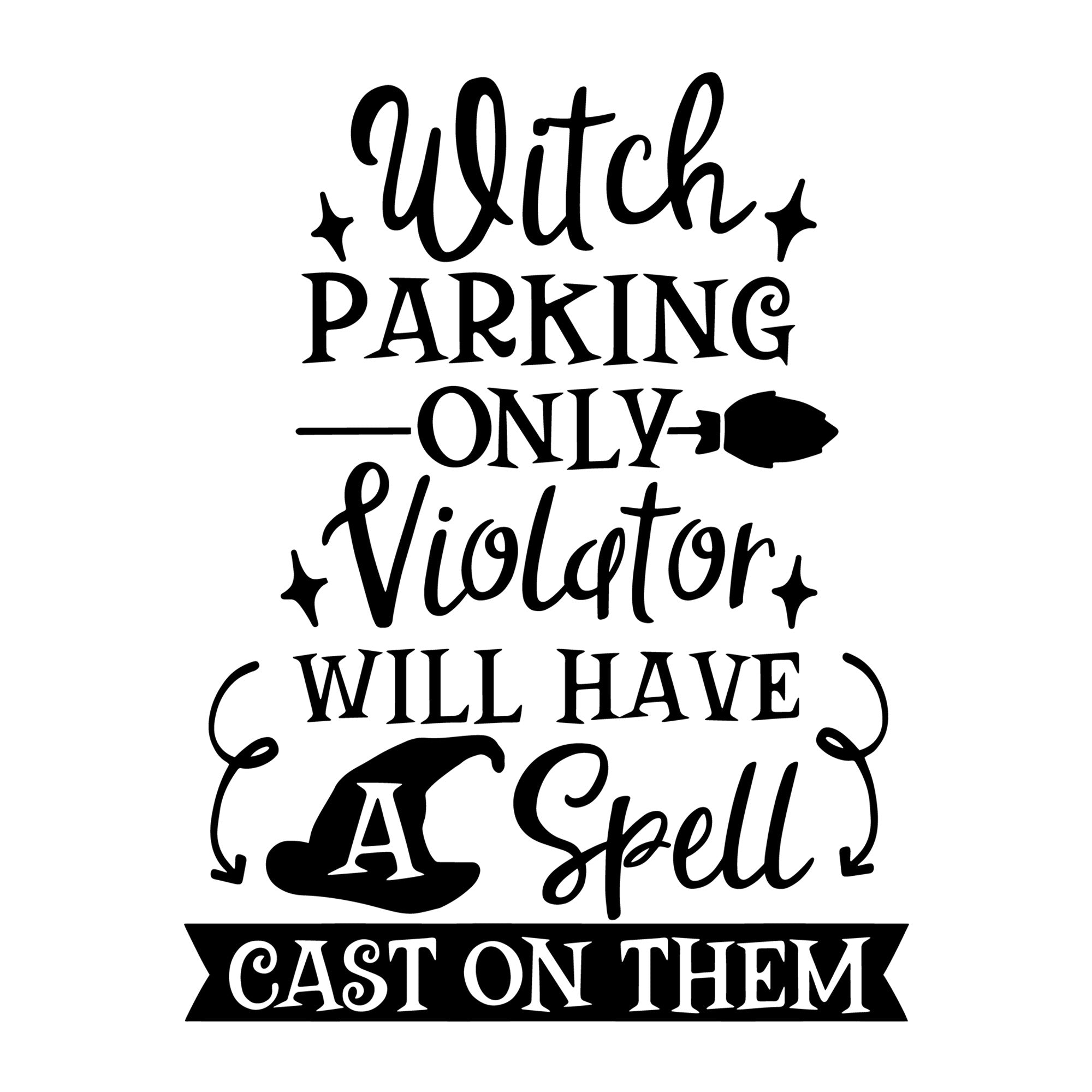 Witch Parking Only SVG for Cricut, Silhouette, laser cutting, vinyl, sublimation, Halloween shirts, signs, decals, mugs, and DIY craft projects.