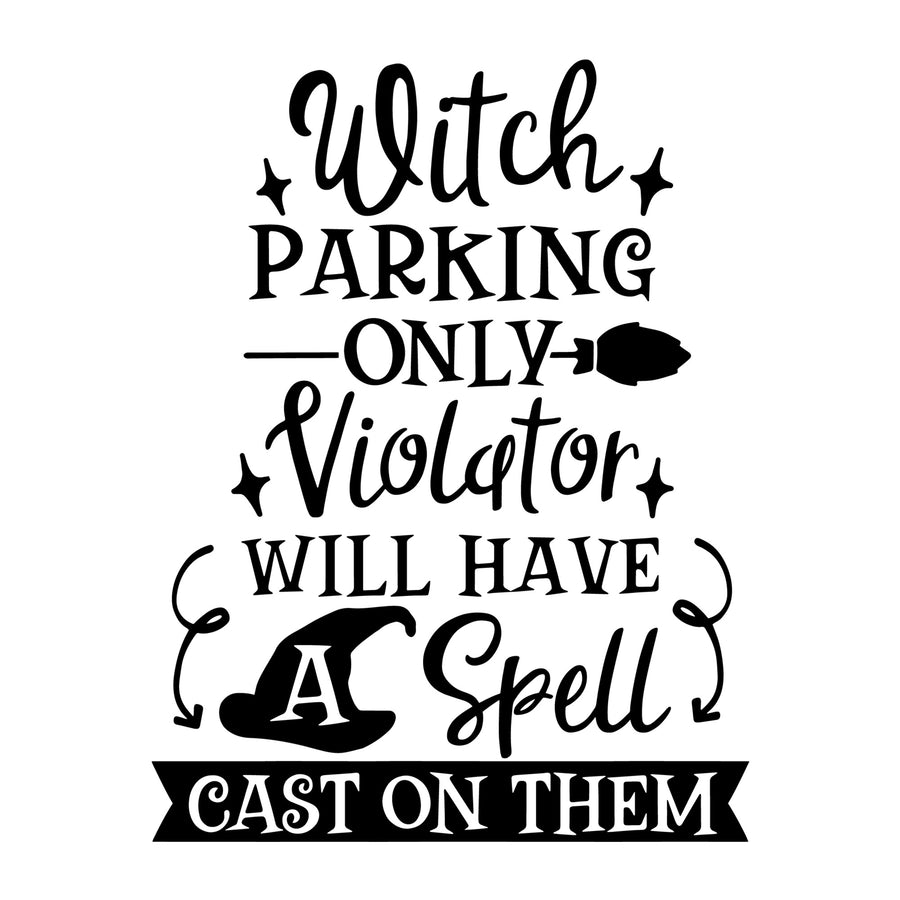 Witch Parking Only SVG for Cricut, Silhouette, laser cutting, vinyl, sublimation, Halloween shirts, signs, decals, mugs, and DIY craft projects.