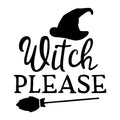 Witch Please SVG for Cricut, Silhouette, laser cutting, vinyl, sublimation, Halloween shirts, signs, decals, mugs, and DIY craft projects.
