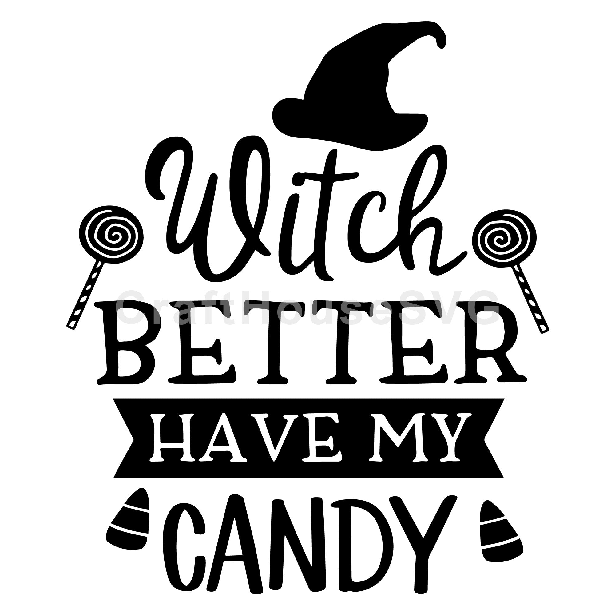 Witch better have my candy SVG