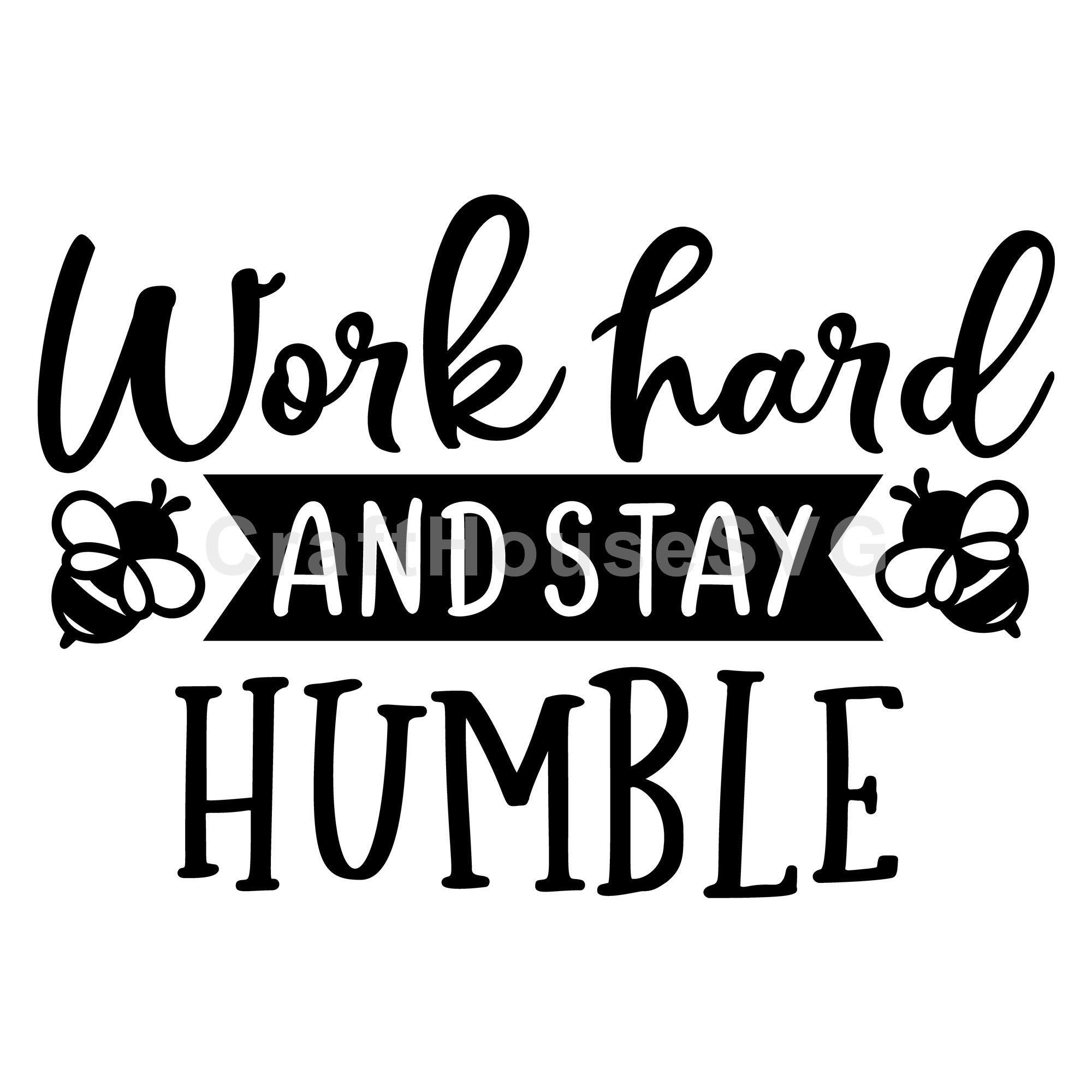 Work Hard And Stay Humble SVG