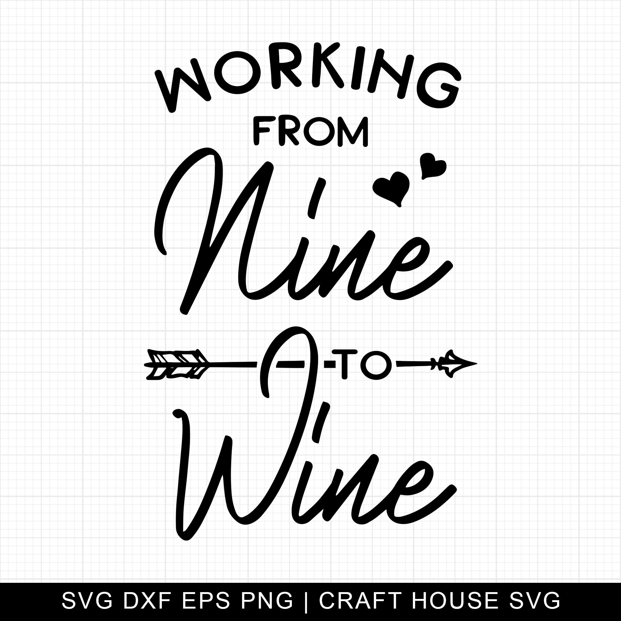 Working From Nine To Wine SVG | M10F22