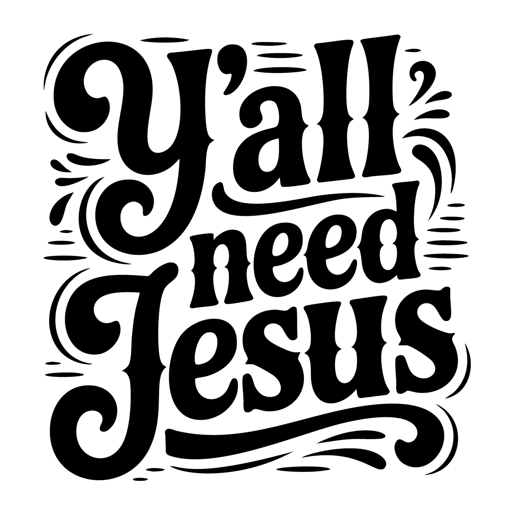 Y'all Need Jesus SVG