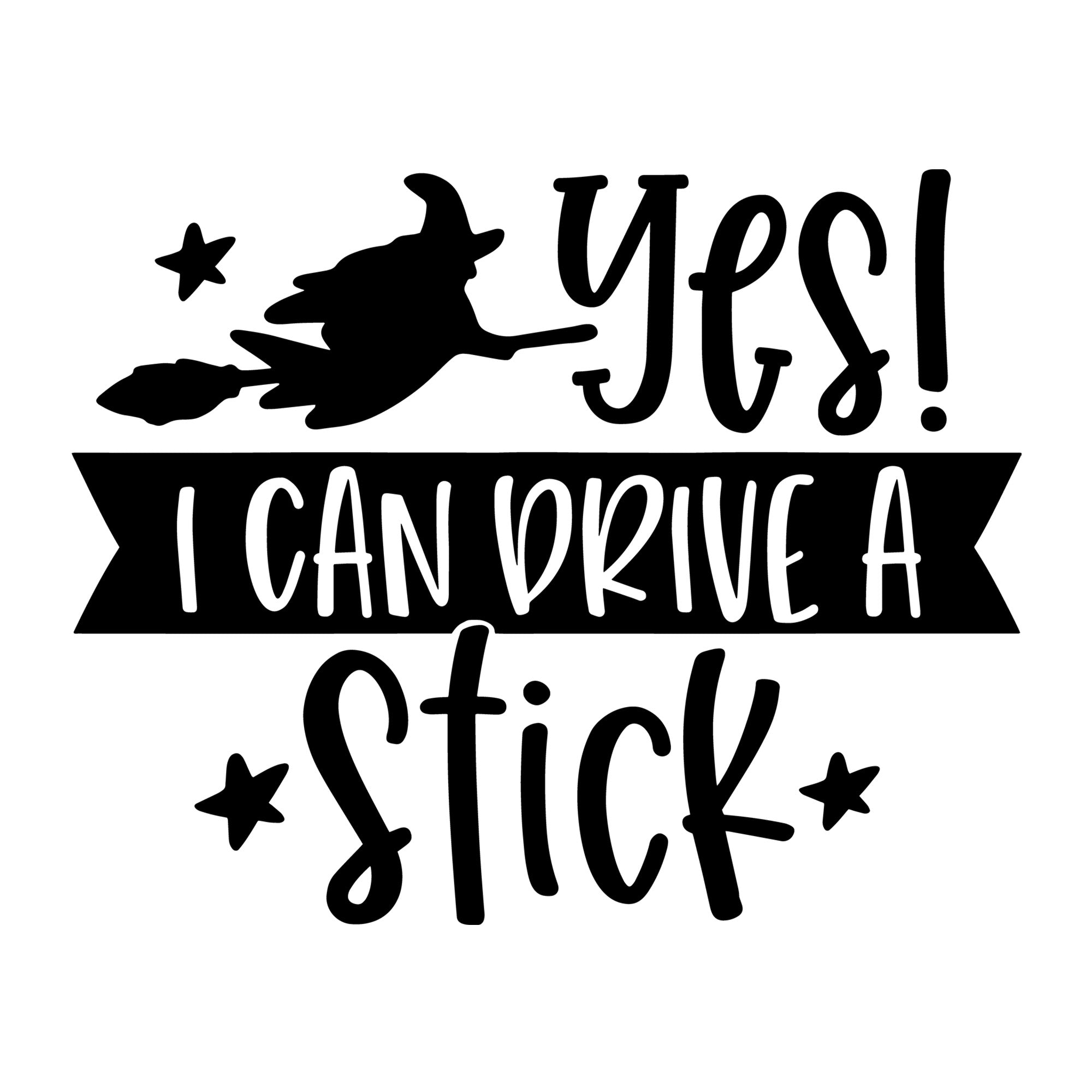 Yes I Can Drive a Stick SVG for Cricut, Silhouette, laser cutting, vinyl, sublimation, Halloween shirts, signs, decals, mugs, and DIY craft projects.