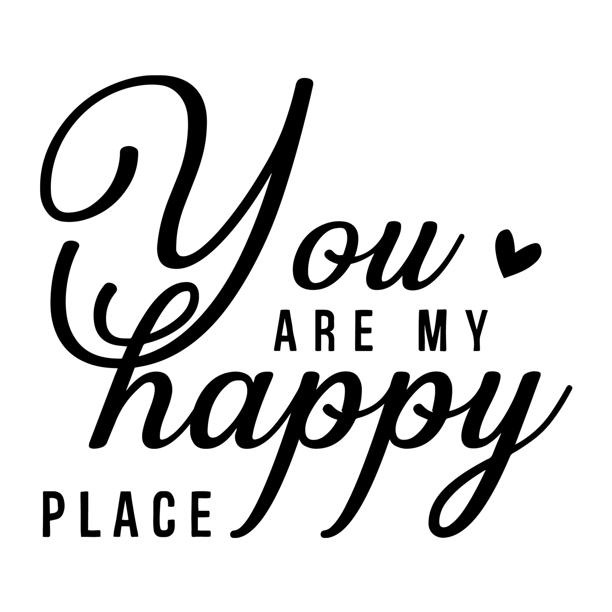 You Are My Happy Place SVG