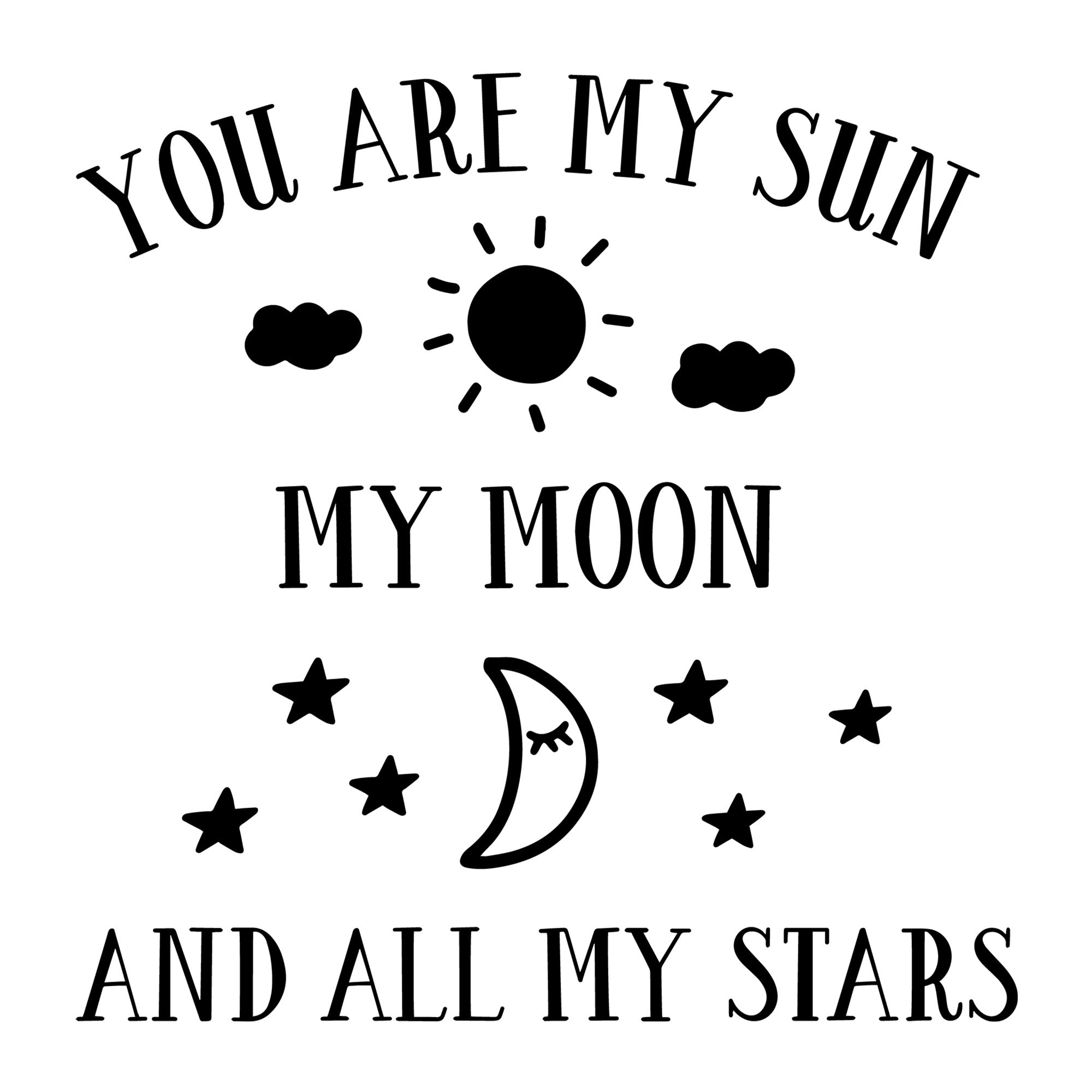 You Are My Sun My Moon And All My Stars SVG