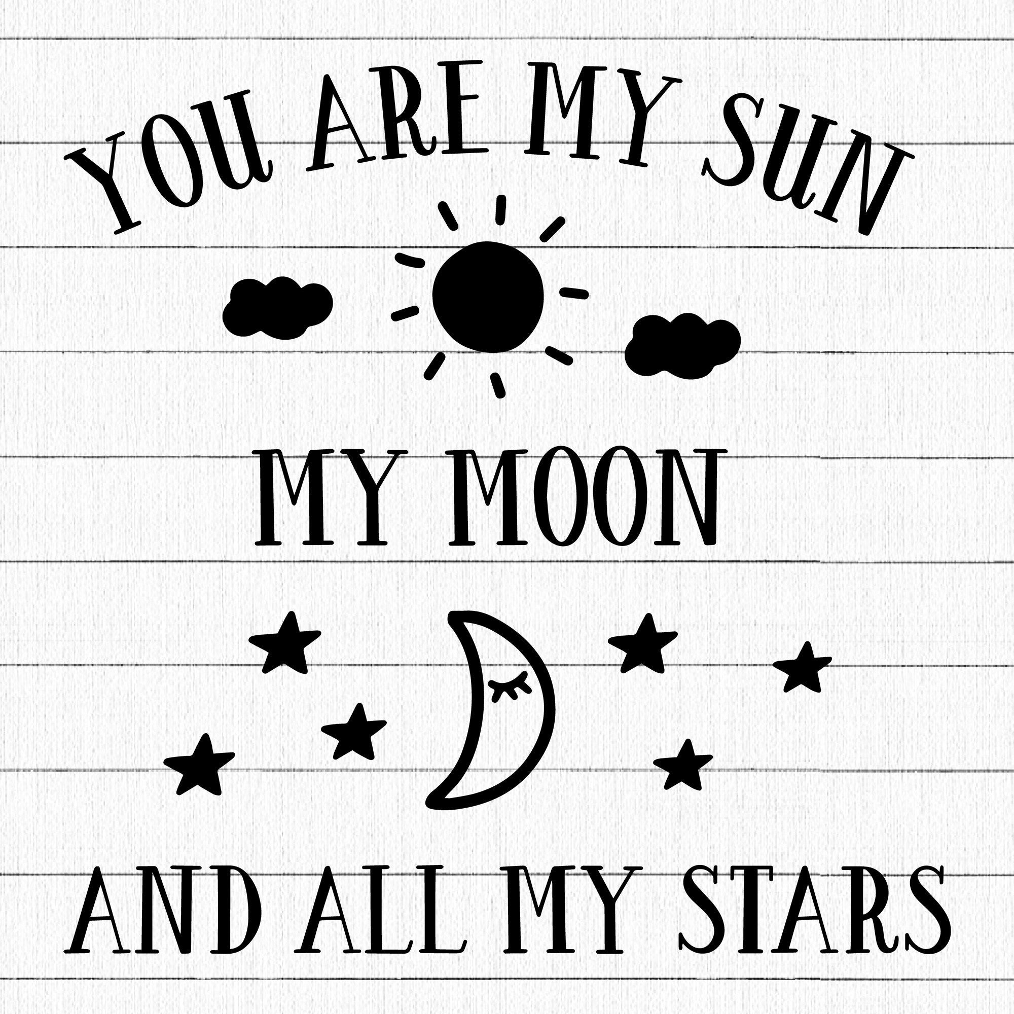 You Are My Sun My Moon And All My Stars SVG | M19F39