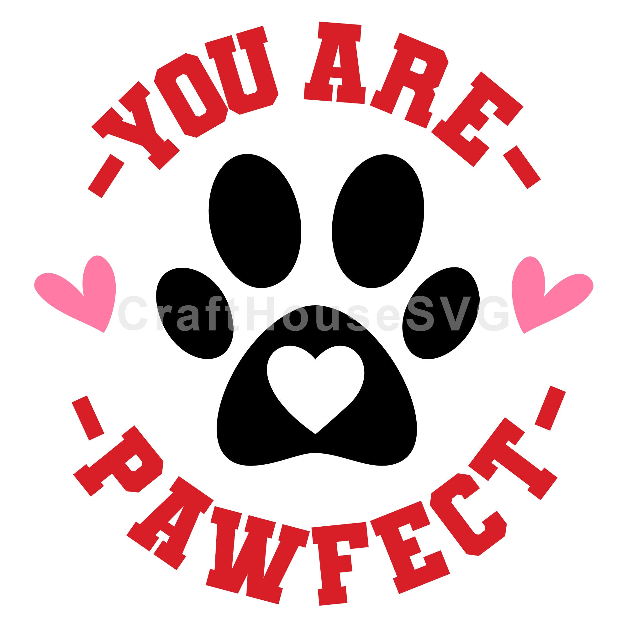 You Are Pawfect SVG