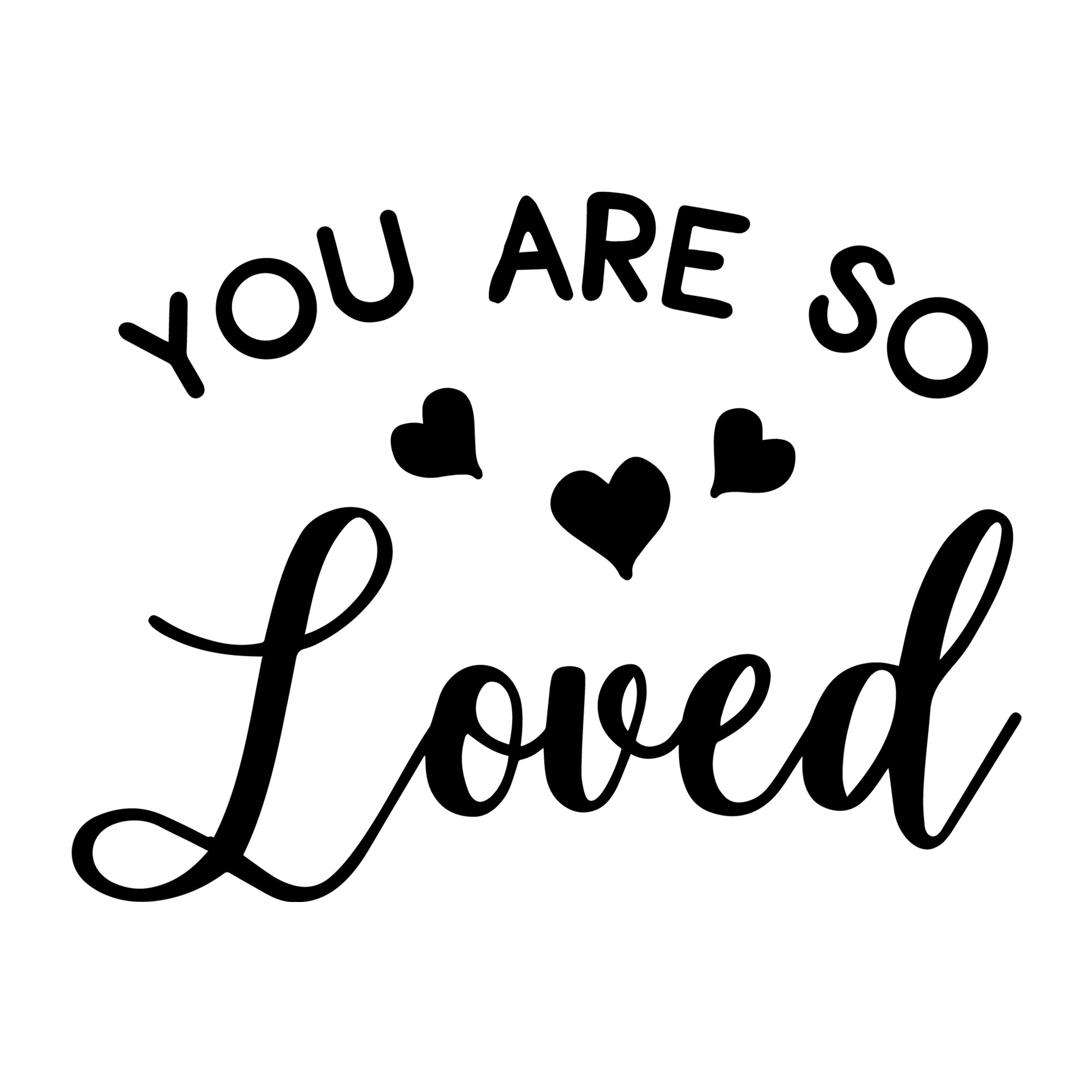 You Are So Loved SVG