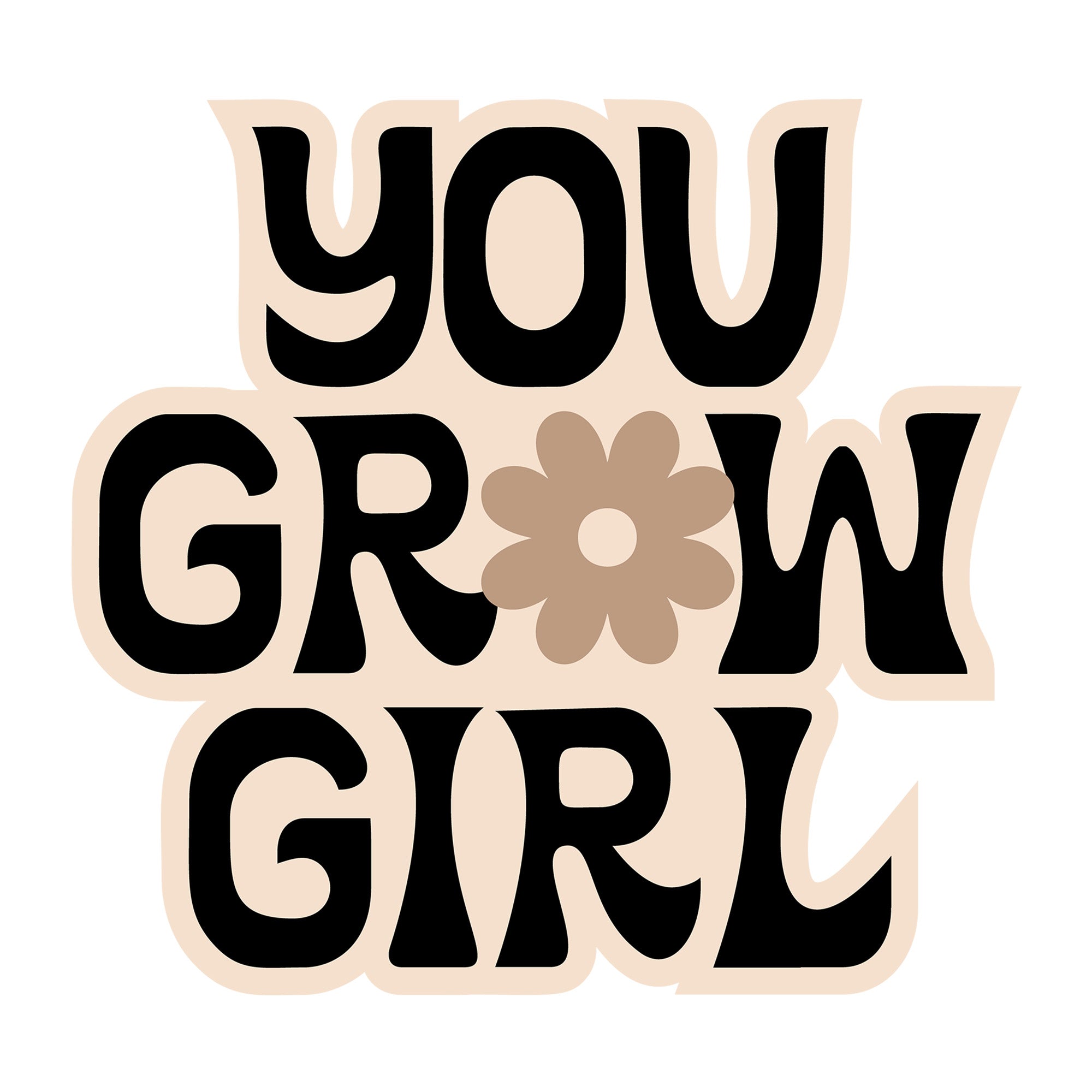 You Grow Girl SVG design for Cricut, Silhouette, laser cutting, vinyl, sublimation, and inspirational craft projects.