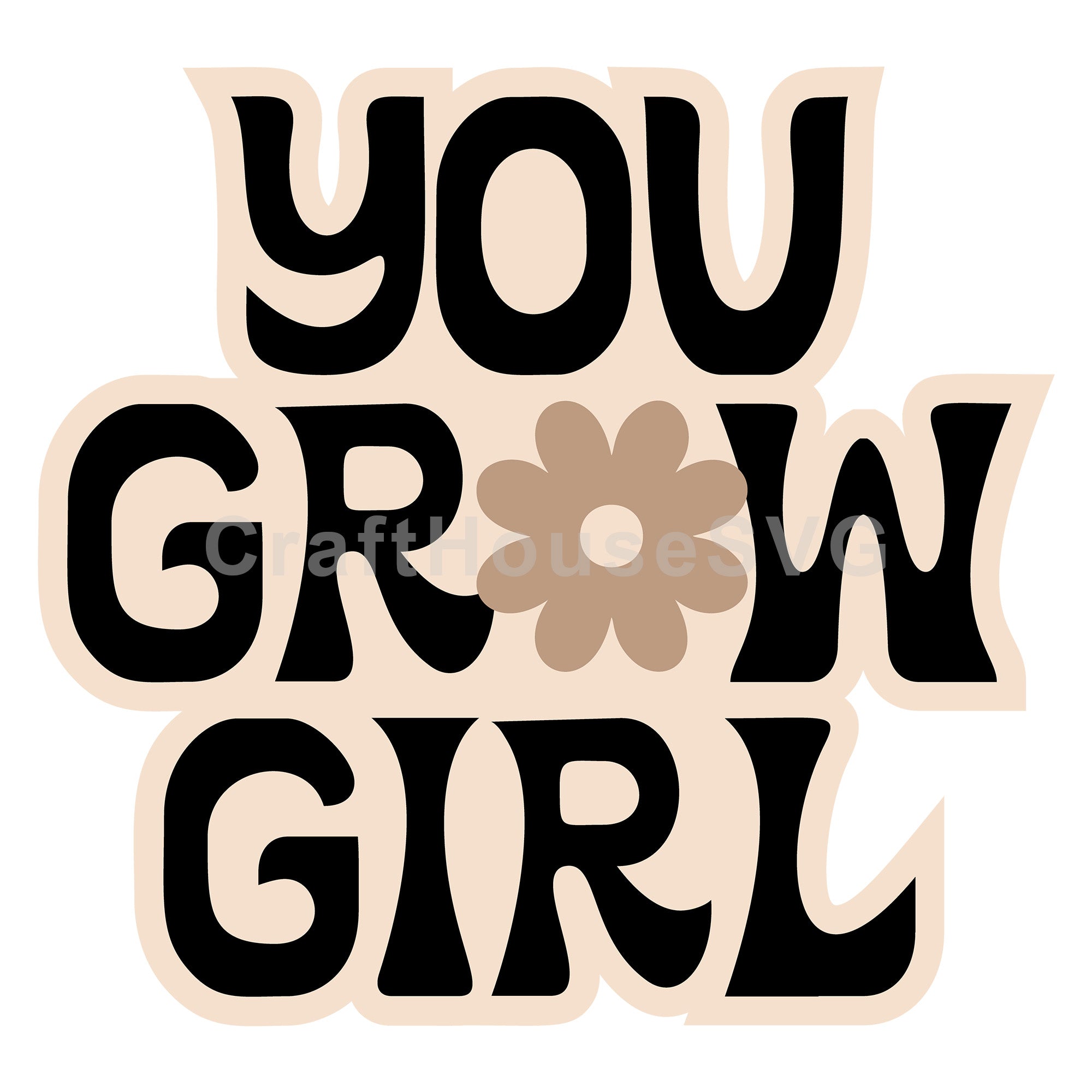 You Grow Girl | Inspirational SVG