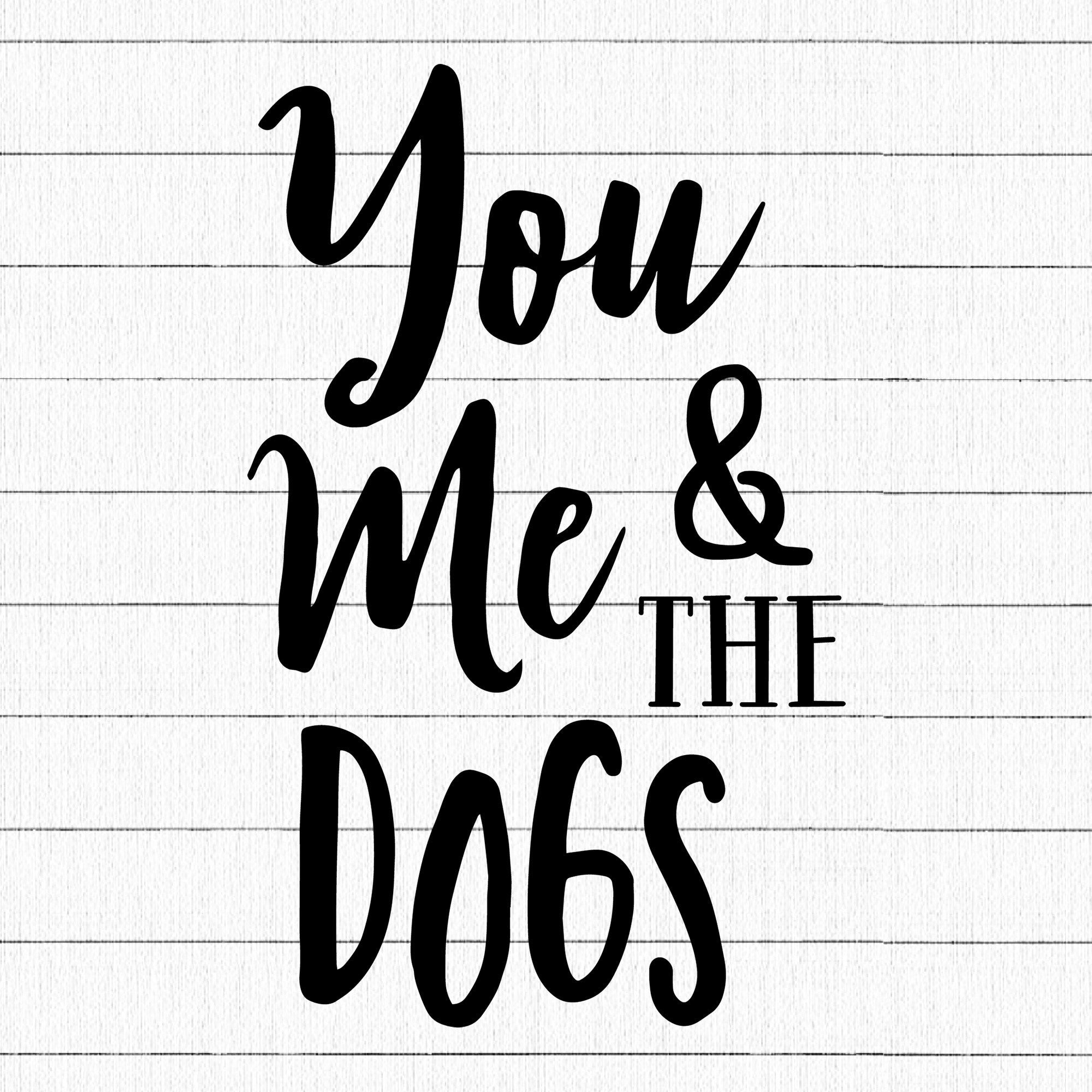 You Me And The Dogs SVG | M25F23