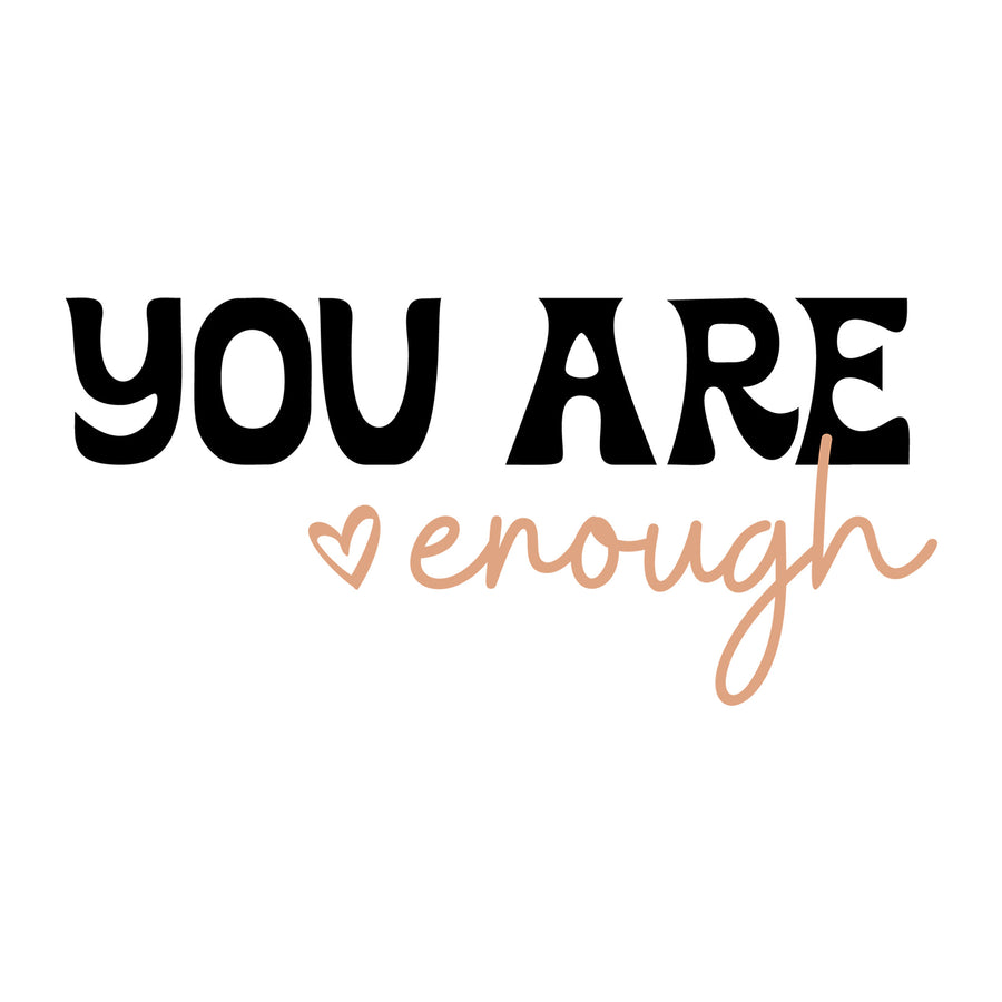 You Are Enough SVG design for Cricut, Silhouette, laser cutting, vinyl, sublimation, and mental health awareness craft projects.