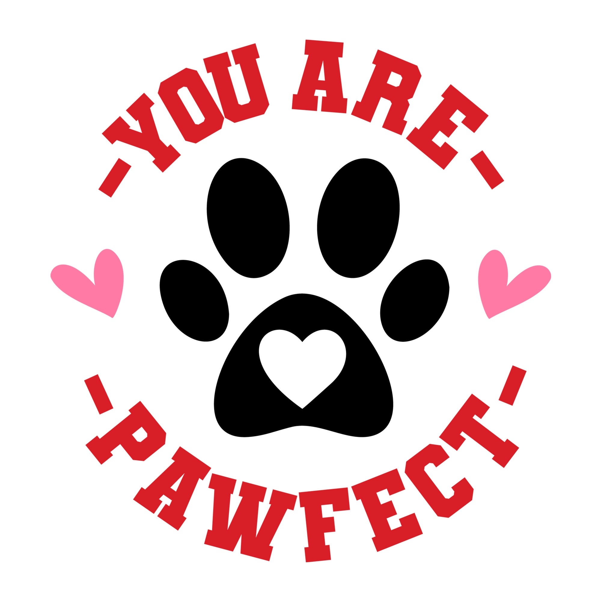 You Are Pawfect SVG design for Cricut, Silhouette, laser cutting, vinyl, sublimation, and Valentine pet craft projects.