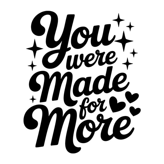 You Were Made for More SVG