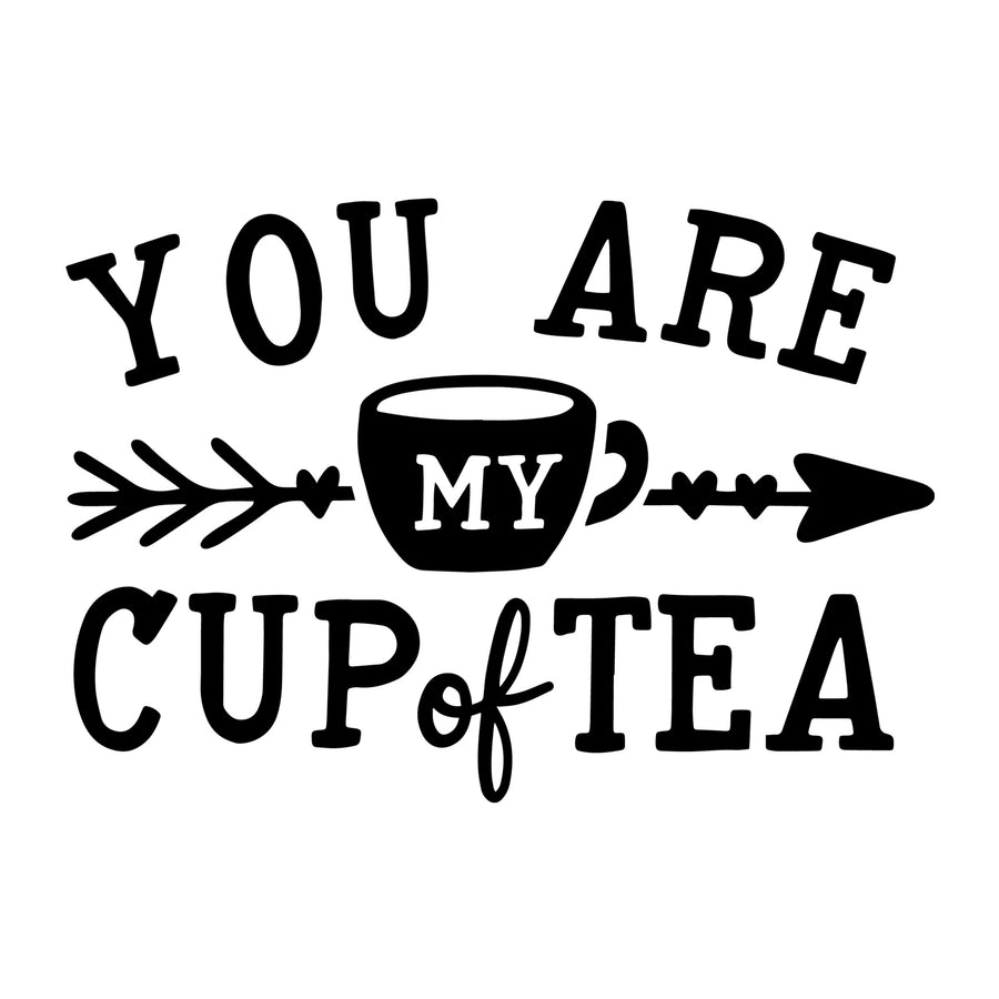 You are my cup of tea SVG