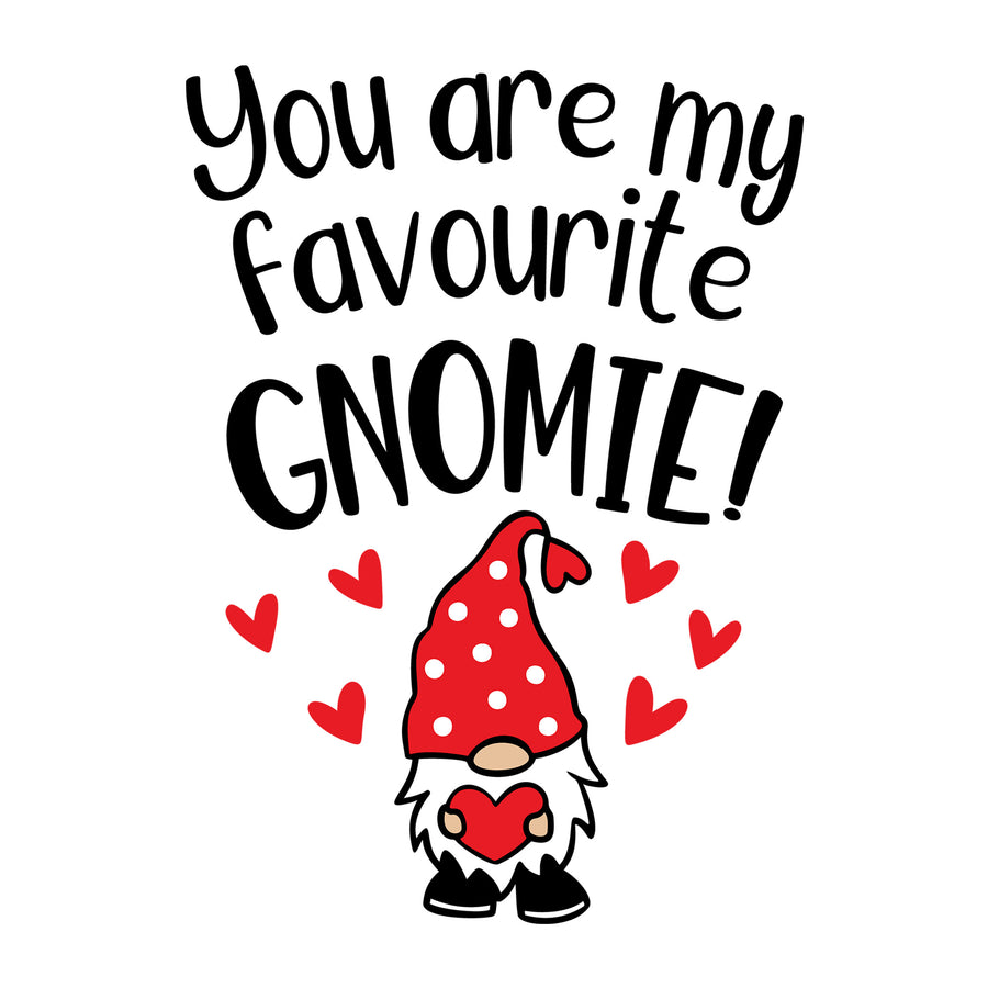 You Are My Favourite Gnomie SVG design for Cricut, Silhouette, laser cutting, vinyl, sublimation, Valentine gnome crafts, and DIY projects.