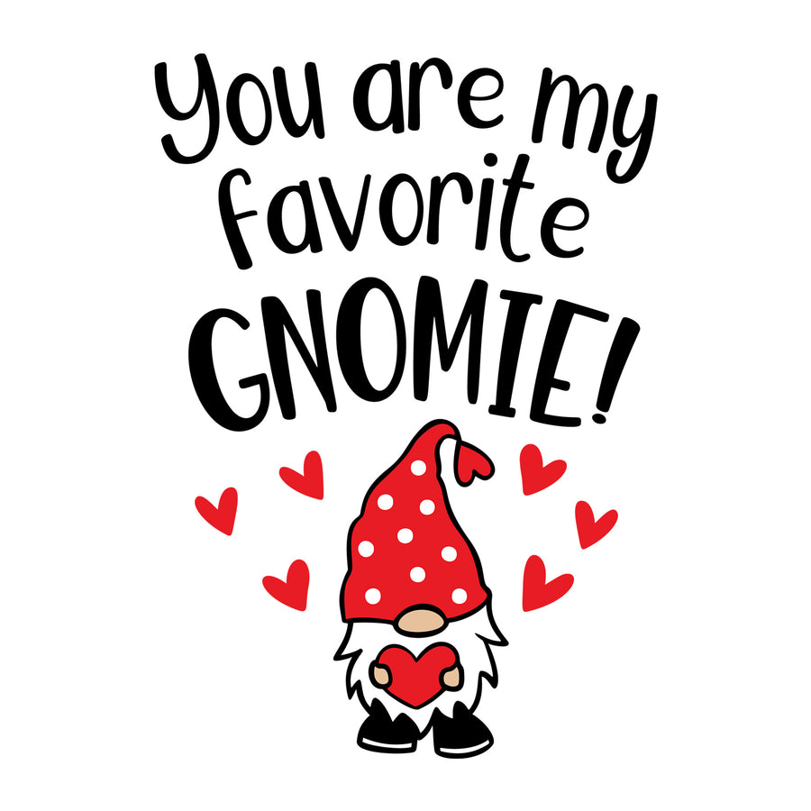 You Are My Favorite Gnomie SVG design for Cricut, Silhouette, laser cutting, vinyl, sublimation, Valentine gnome crafts, and DIY projects.