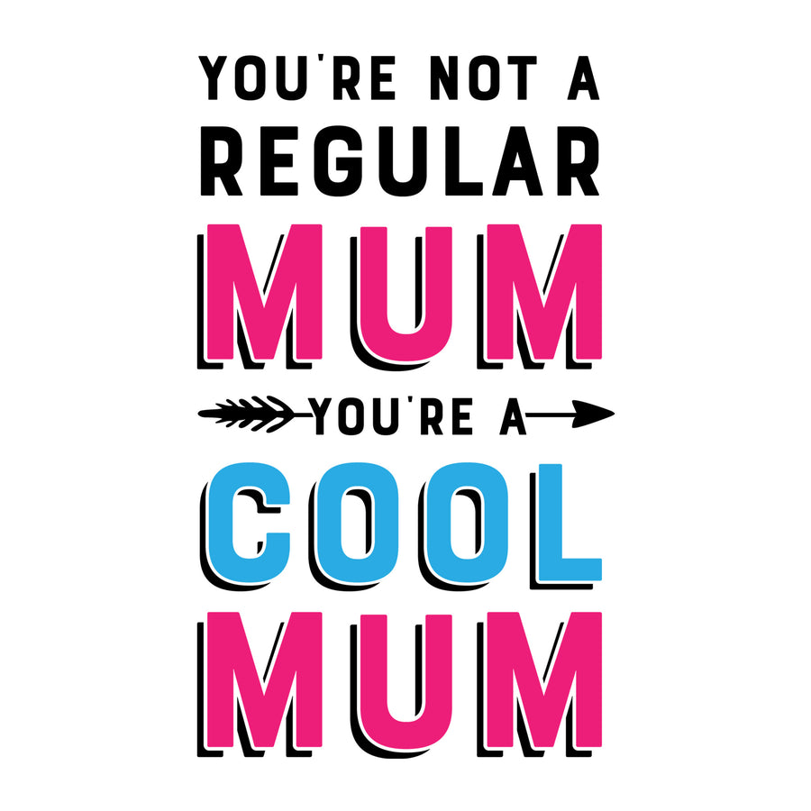 You Are Not a Regular Mum SVG for Cricut, Silhouette, laser cutting, vinyl, sublimation, Mother's Day shirts, mom gifts, decals, mugs, and DIY craft projects.