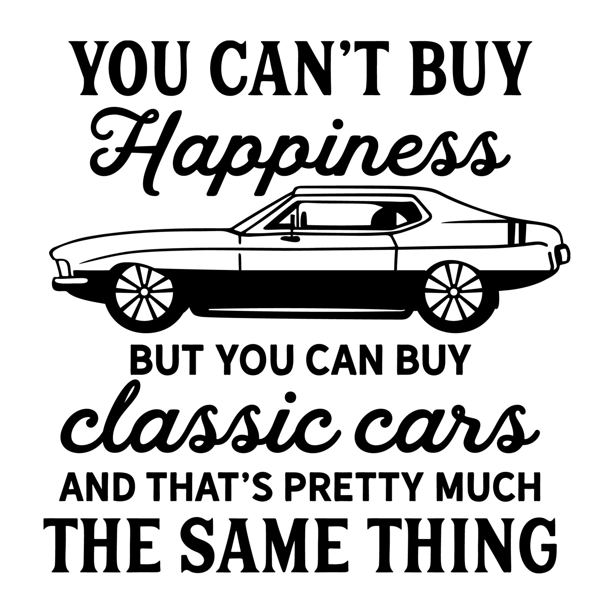 You Can't Buy Happiness But You Can Buy Classic Cars SVG design for Cricut, Silhouette, laser cutting, vinyl, sublimation, car lover crafts, and DIY projects.