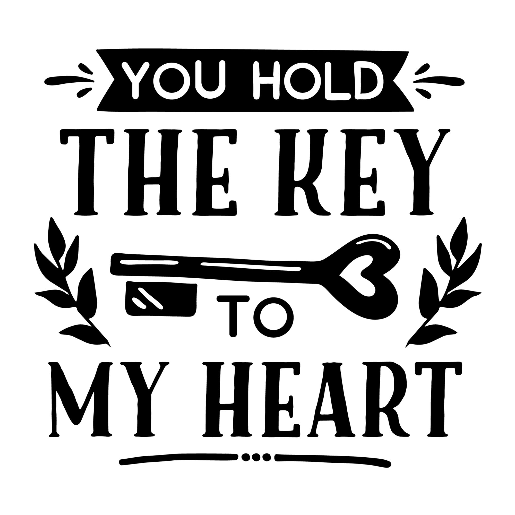 You hold the key to my heart SVG