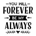 You will forever be my always SVG