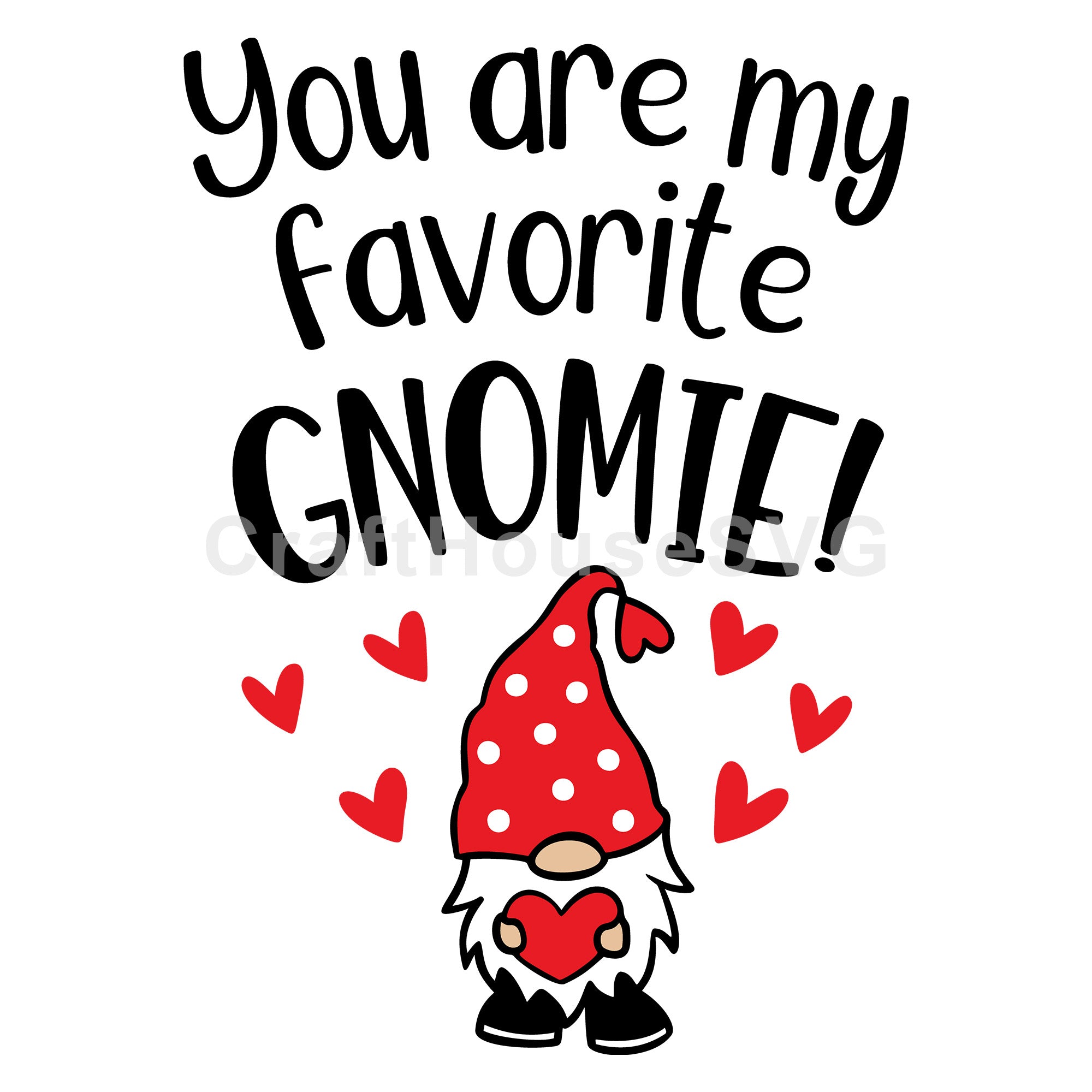 You are my favorite gnomie SVG