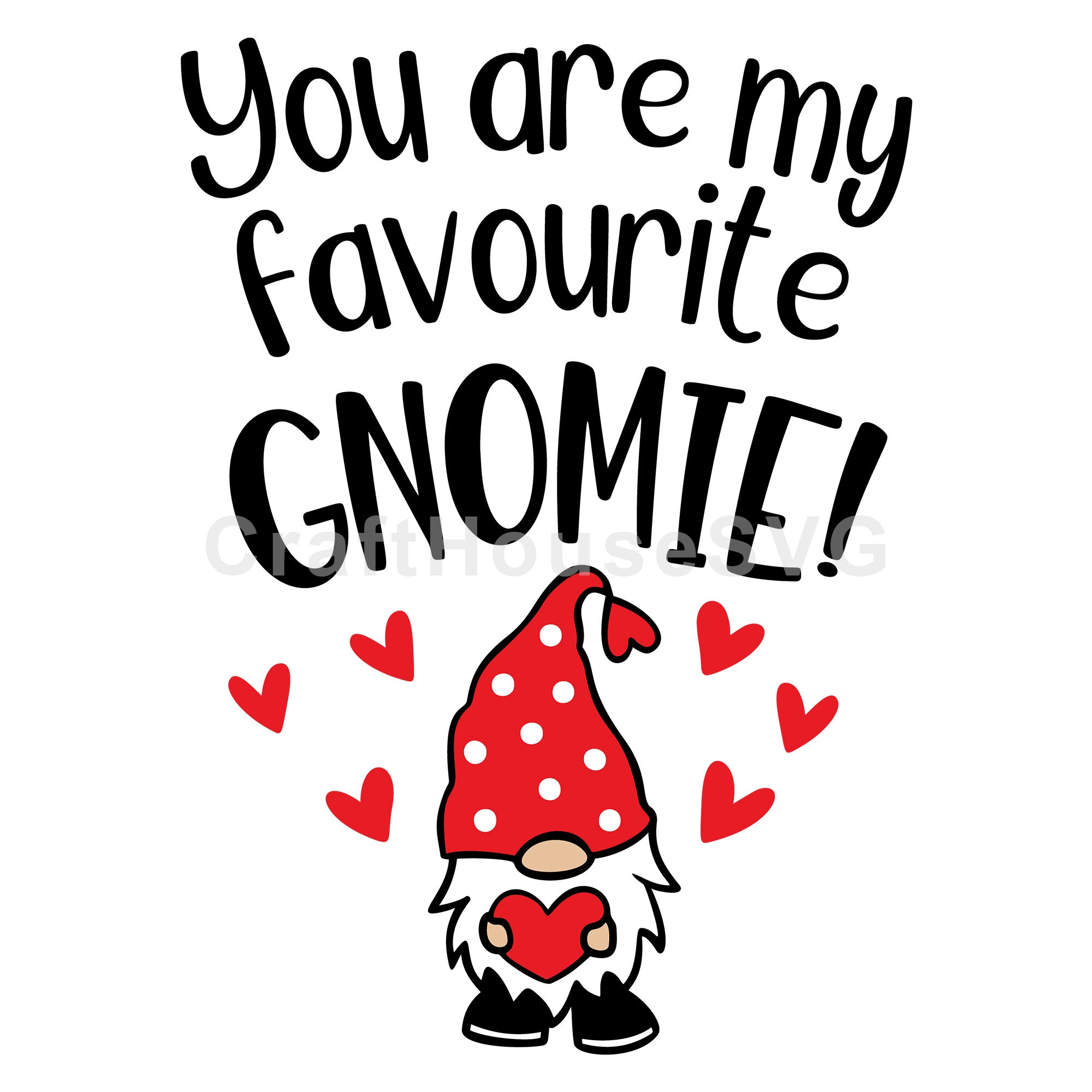 You are my favourite gnomie SVG