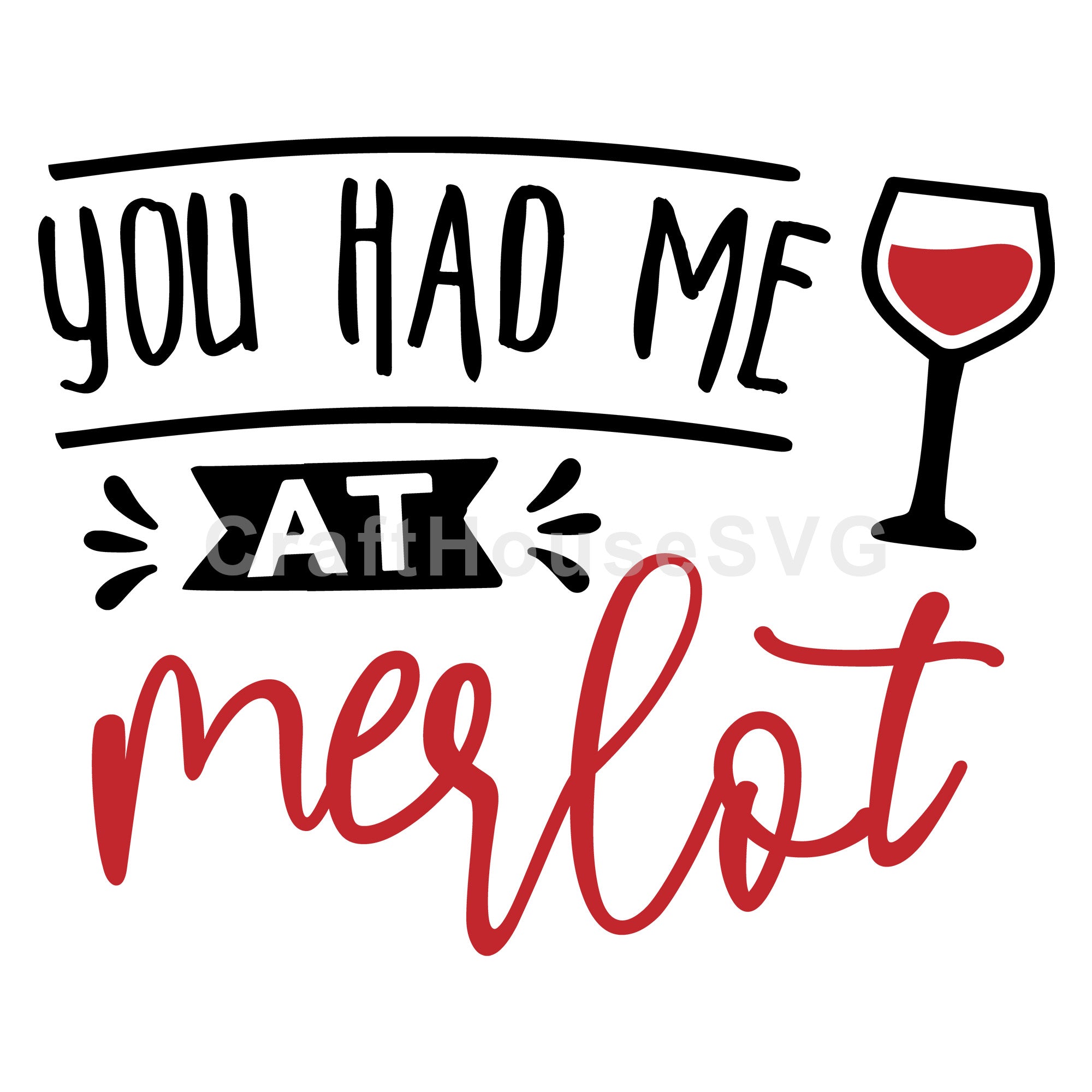 You had me at merlot SVG | M47F | A Wine SVG cut file