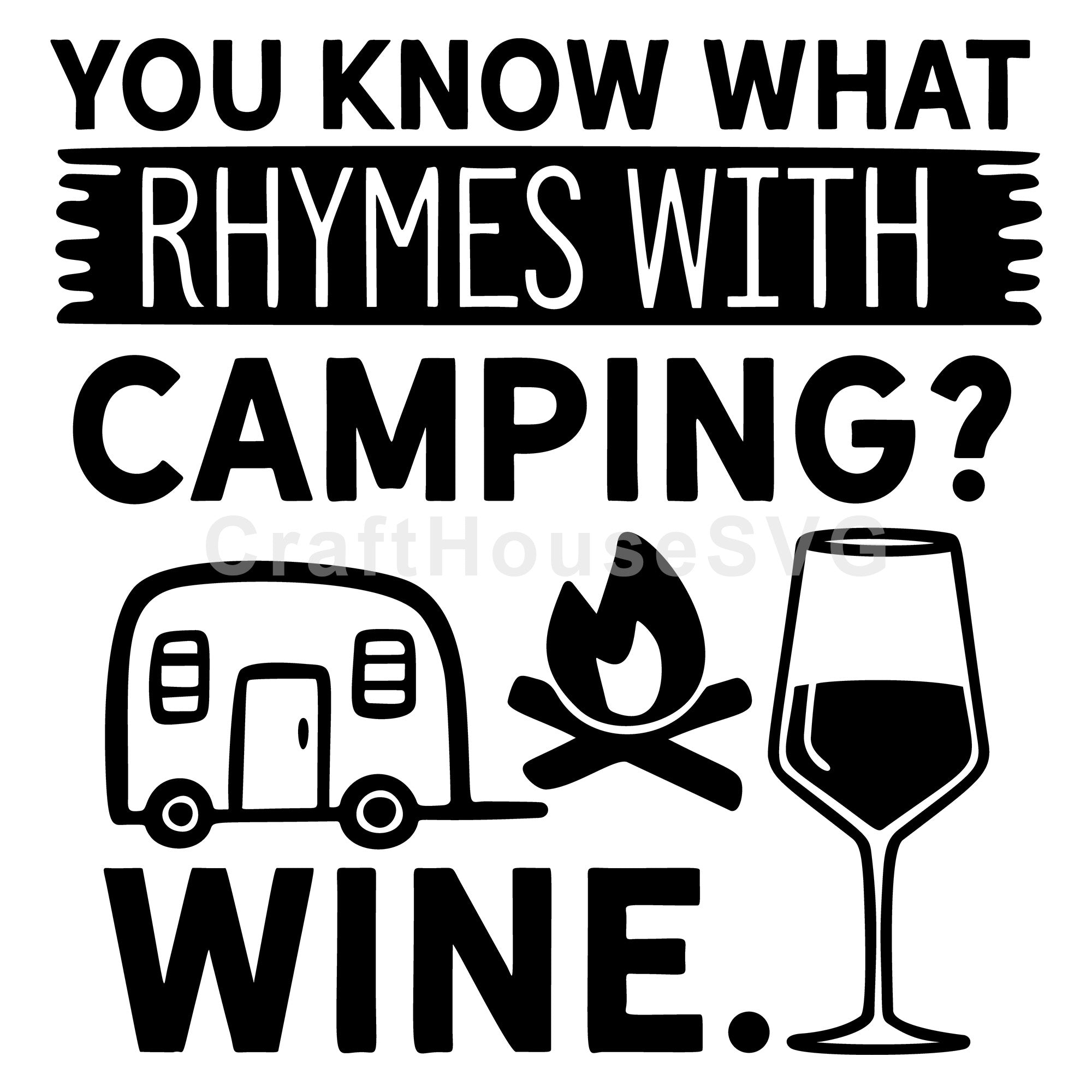 You know what rhymes with camping wine SVG