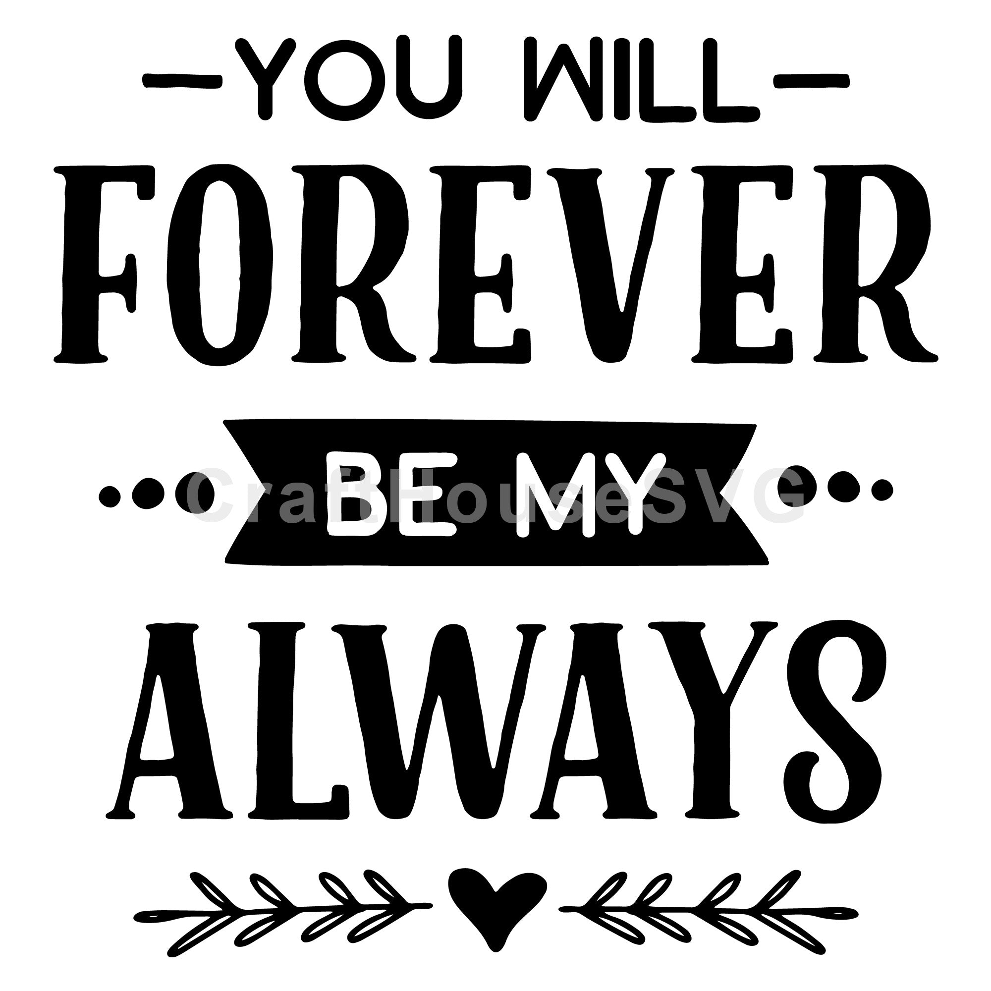 You will forever be my always SVG | M43F51