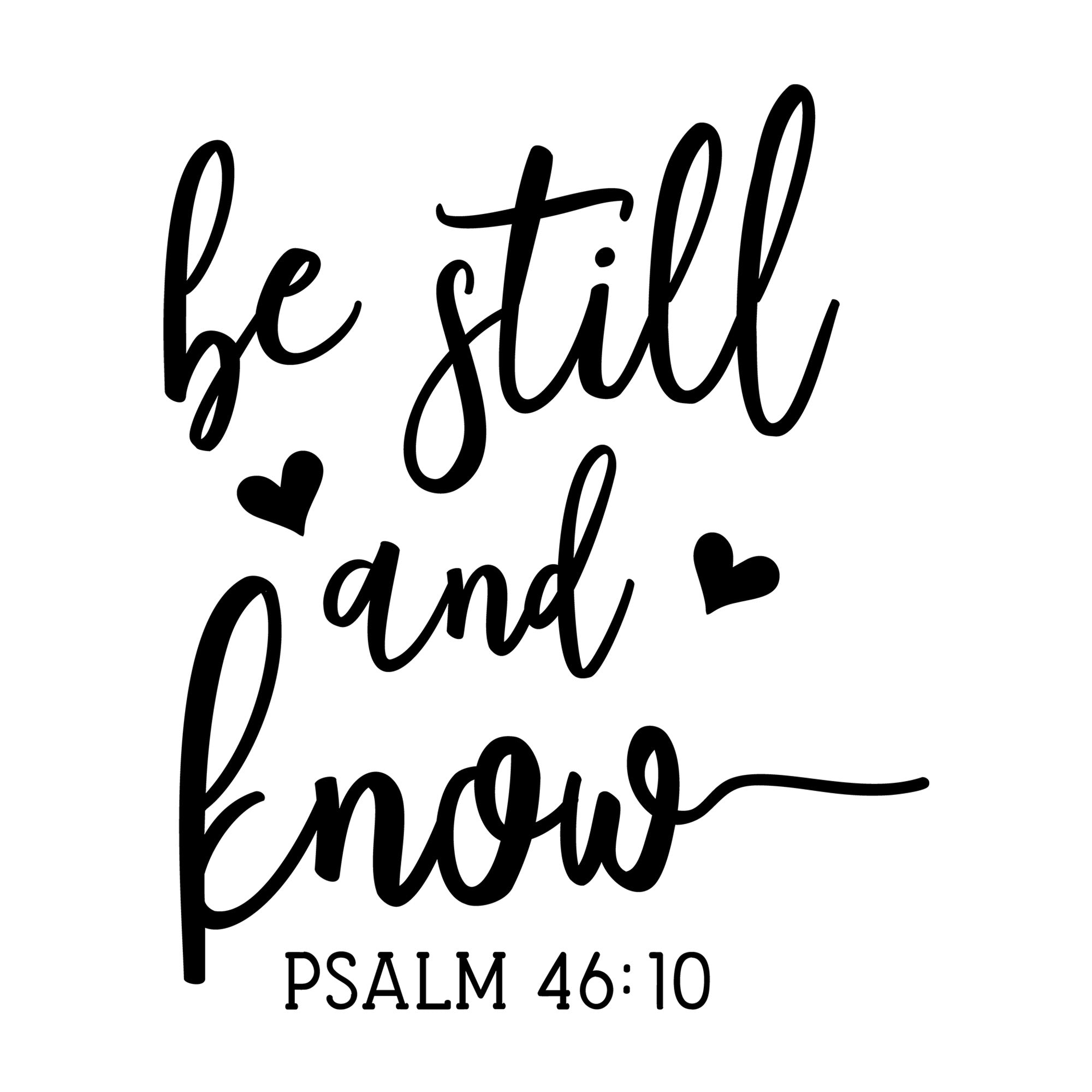 Be Still and Know SVG design for Cricut, Silhouette, laser cutting, vinyl, sublimation, and craft projects.