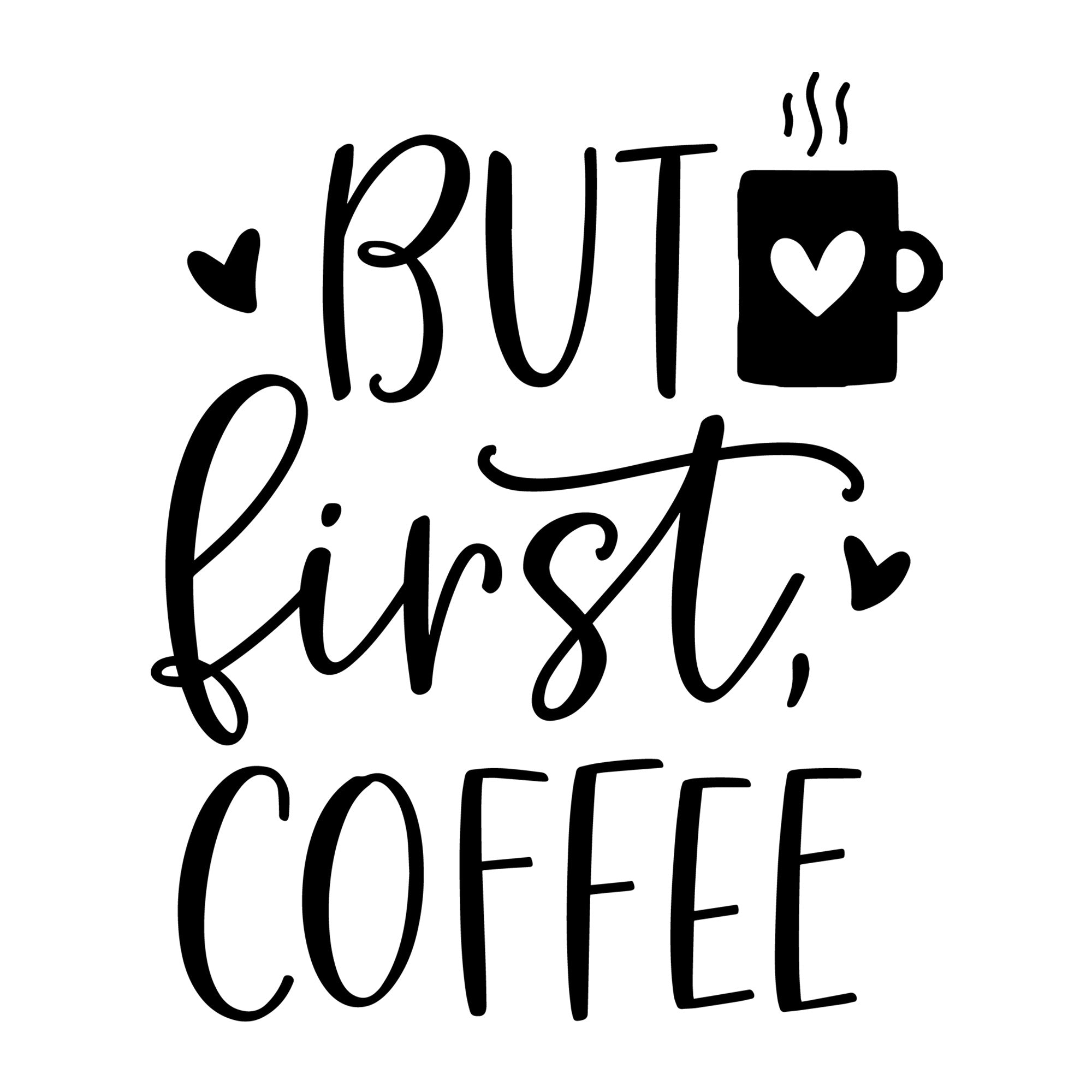 But First Coffee SVG design for Cricut, Silhouette, laser cutting, vinyl, sublimation, coffee shirts, mugs, decals, and DIY craft projects.