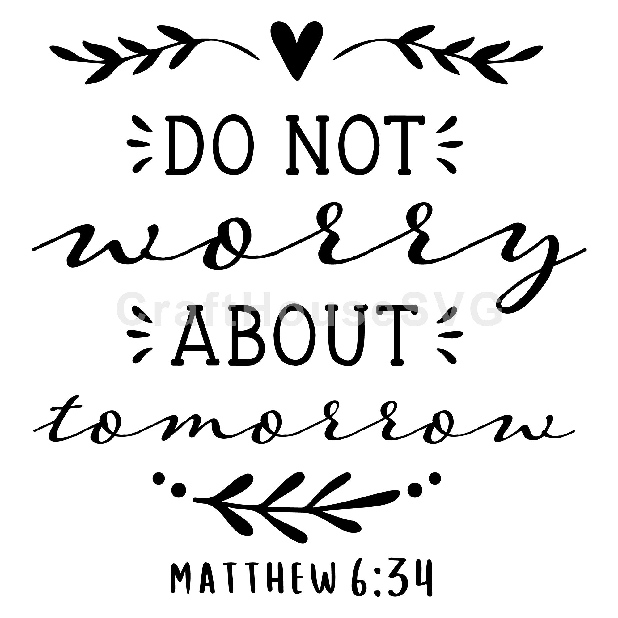 Do Not Worry About Tomorrow SVG Christian Cut File