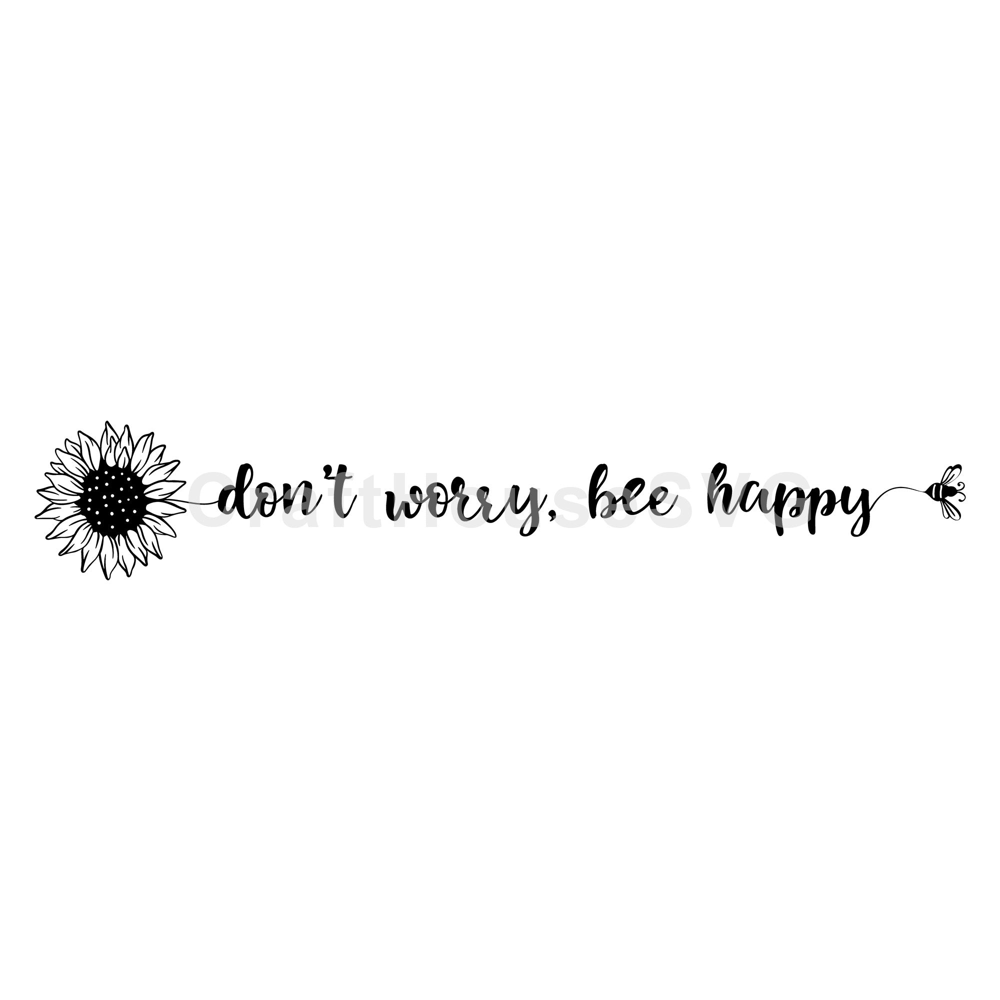 Dont Worry Bee Happy SVG Sunflower Quote Cut File