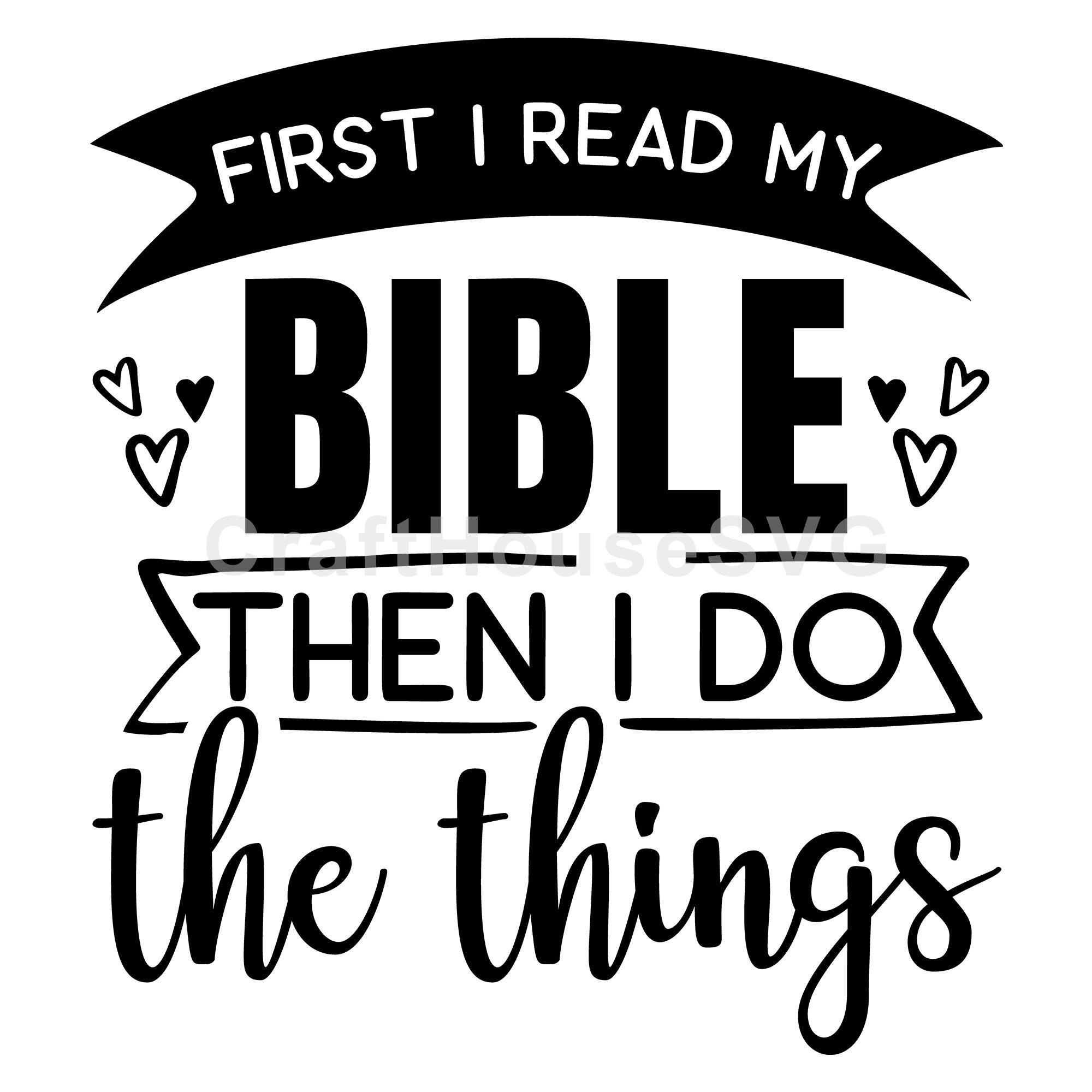 First I Read My Bible Then I Do The Things SVG Christian Cut File