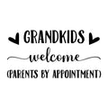 Grandkids Welcome Parents by Appointment SVG design for Cricut, Silhouette, laser cutting, vinyl, sublimation, and grandparent craft projects.