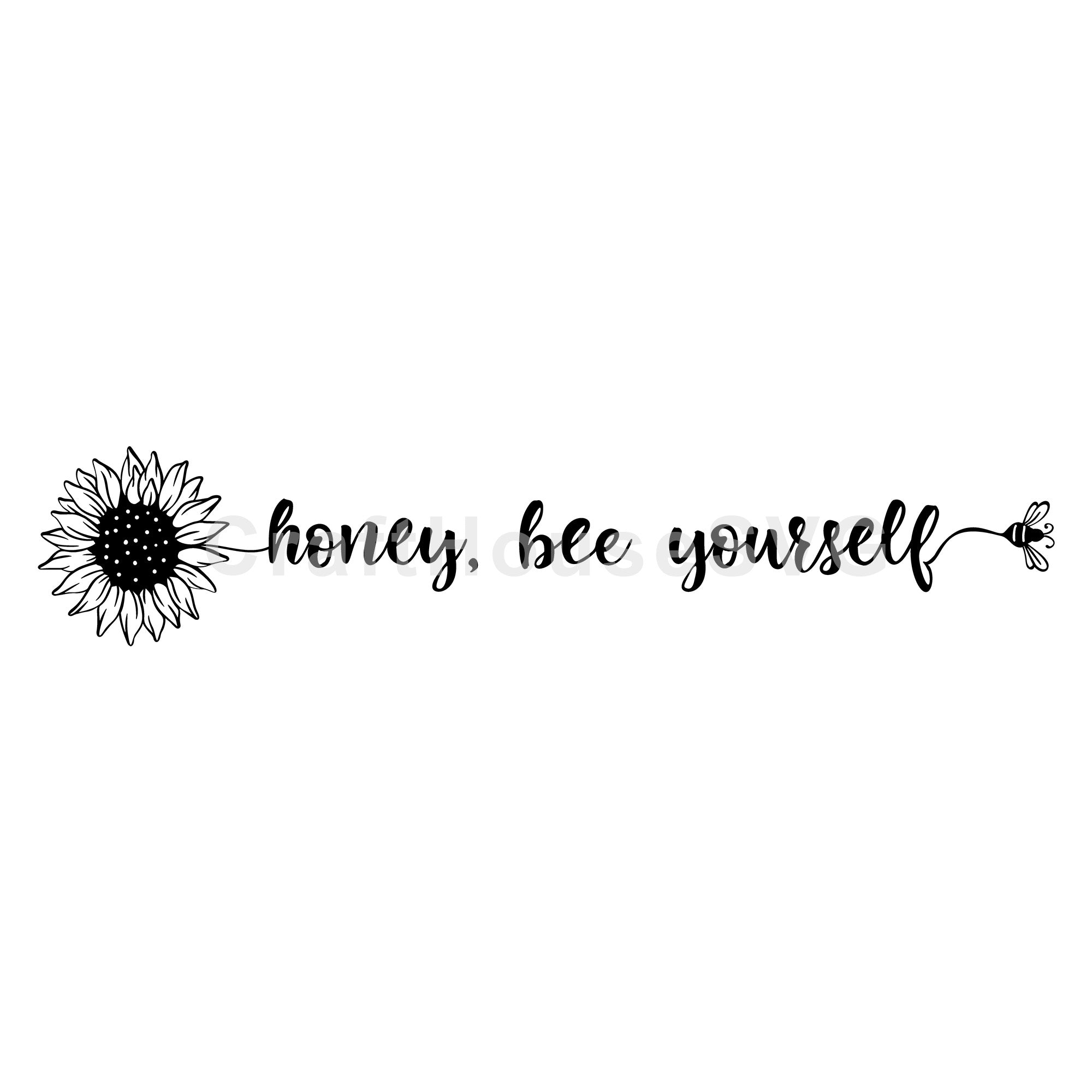 Honey Bee Yourself SVG Sunflower Quote Cut File