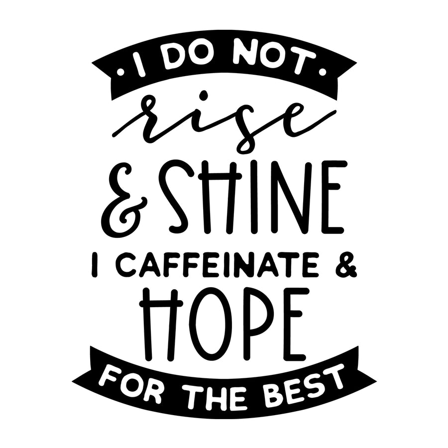 I Do Not Rise and Shine SVG design for Cricut, Silhouette, laser cutting, vinyl, sublimation, coffee shirts, mugs, decals, and DIY craft projects.