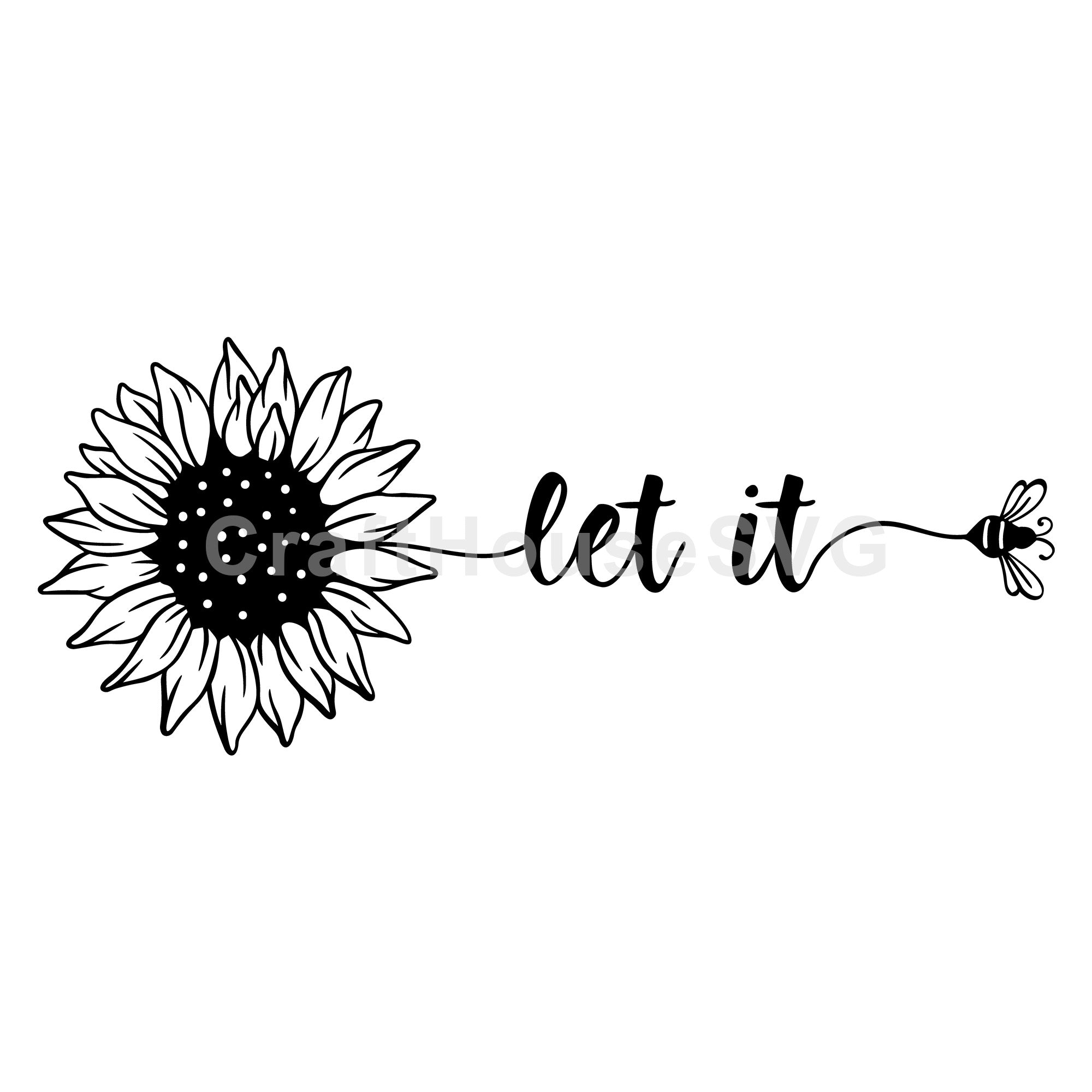 Let It Bee Sunflower SVG Sunflower Quote Cut File