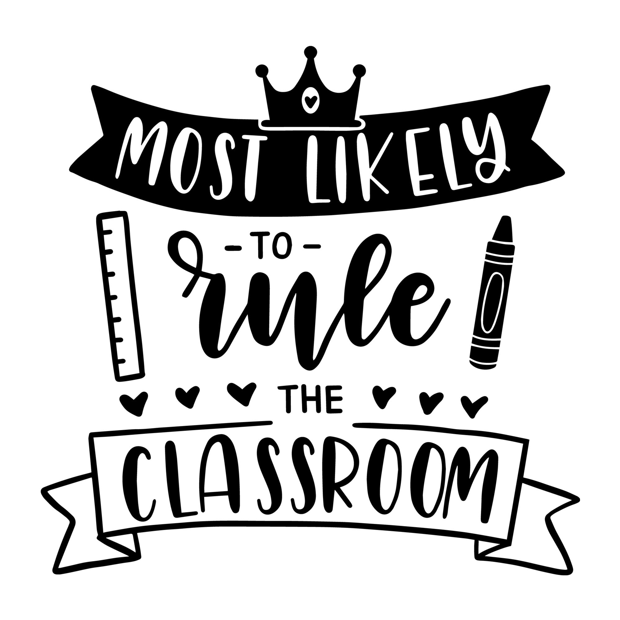 Most Likely To Rule The Classroom SVG