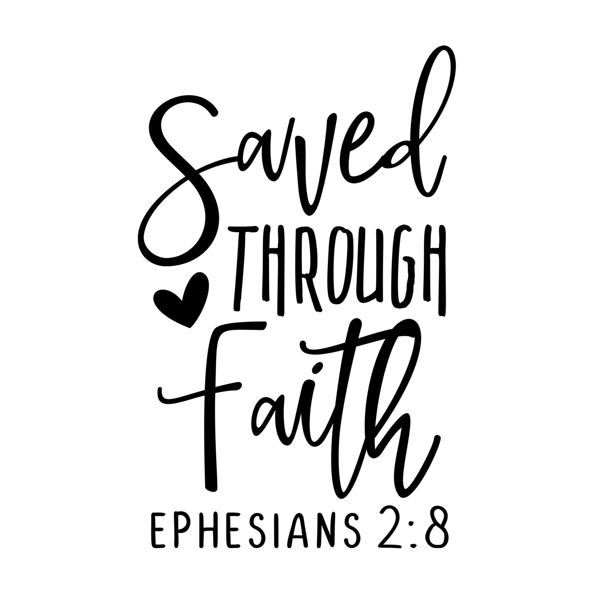 Saved Through Faith SVG design for Cricut, Silhouette, laser cutting, vinyl, sublimation, and craft projects.