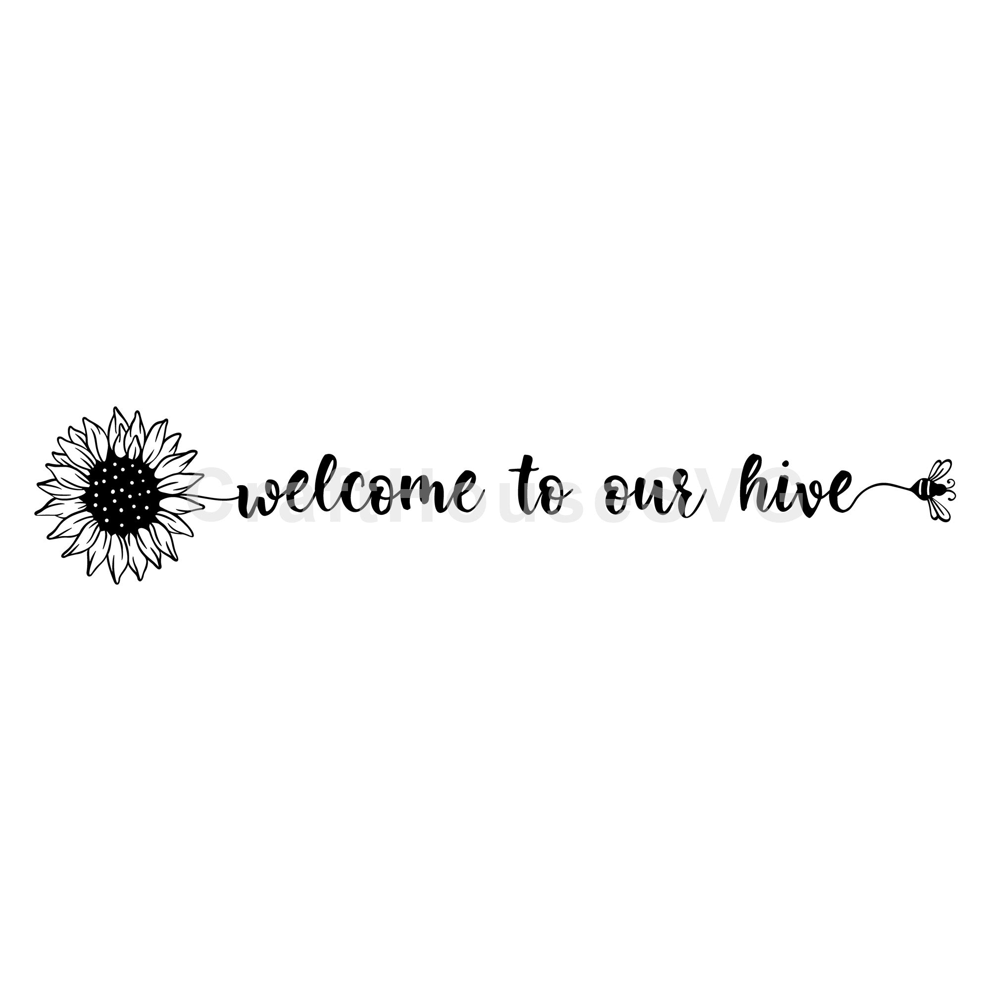 Welcome To Our Hive Bee SVG Sunflower Quote Cut File