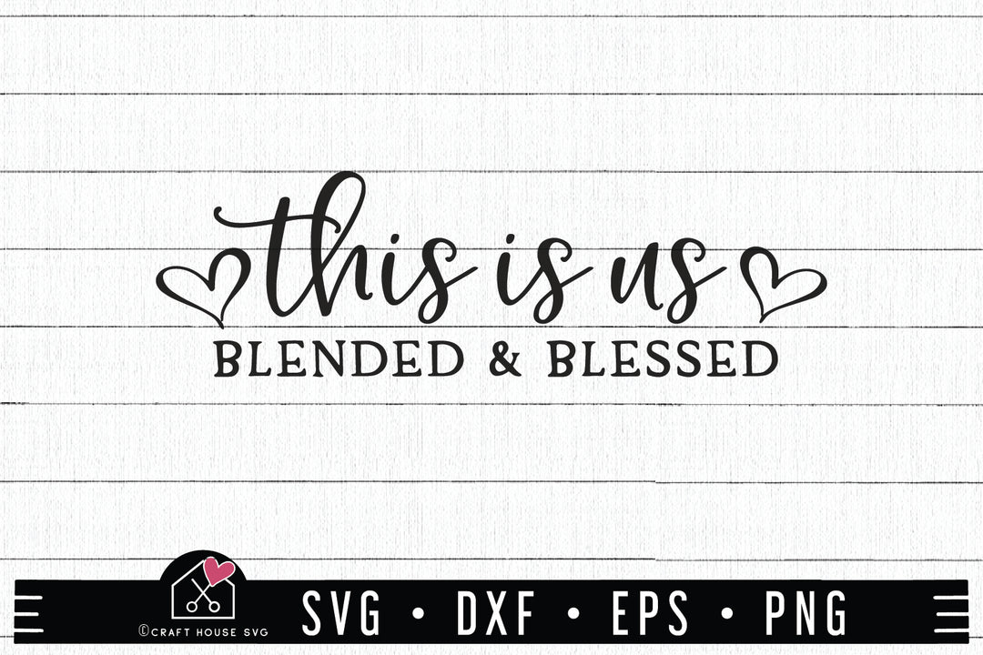 Family SVG file | This is us blended and blessed SVG | MF60