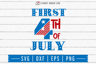 4th of July SVG file | First 4th of July SVG Craft House SVG - SVG files for Cricut and Silhouette