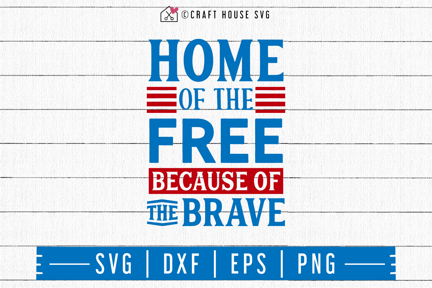 4th of July SVG file | Home of the free because of the brave SVG Craft House SVG - SVG files for Cricut and Silhouette