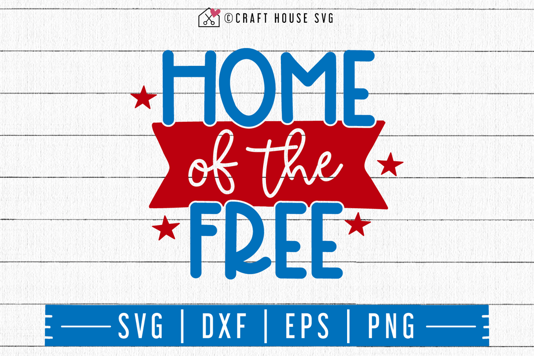 4th of July SVG file | Home of the free SVG Craft House SVG - SVG files for Cricut and Silhouette