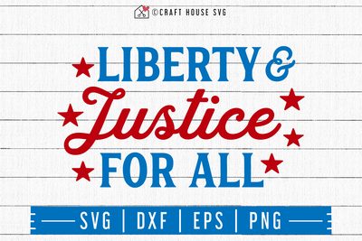 4th of July SVG file | Liberty and justice for all SVG Craft House SVG - SVG files for Cricut and Silhouette