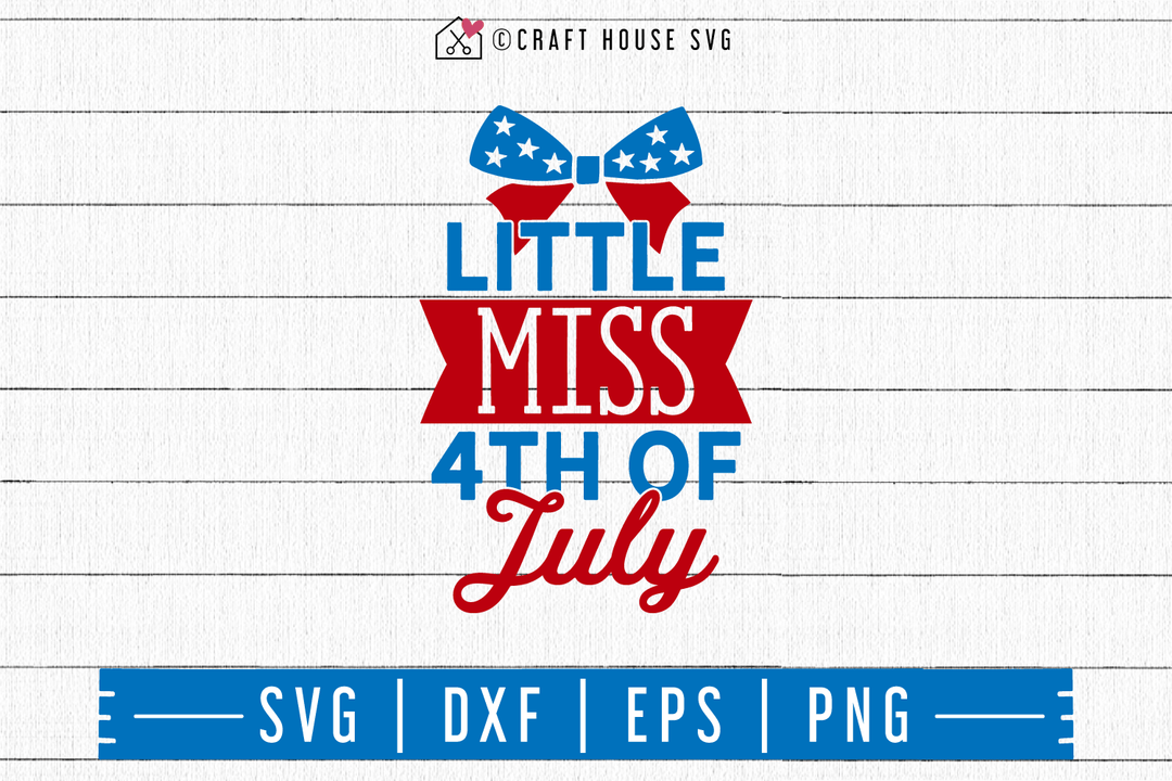 4th of July SVG file | Little miss 4th of July SVG Craft House SVG - SVG files for Cricut and Silhouette